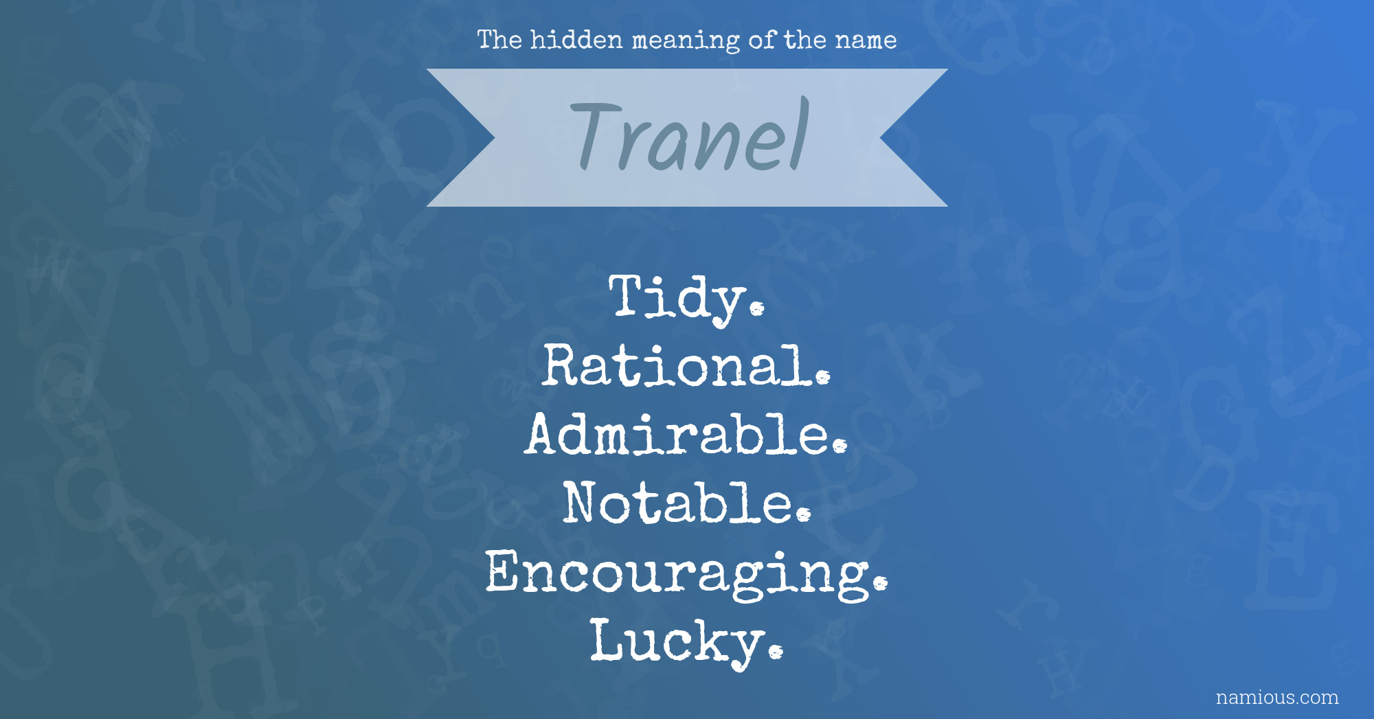 The hidden meaning of the name Tranel