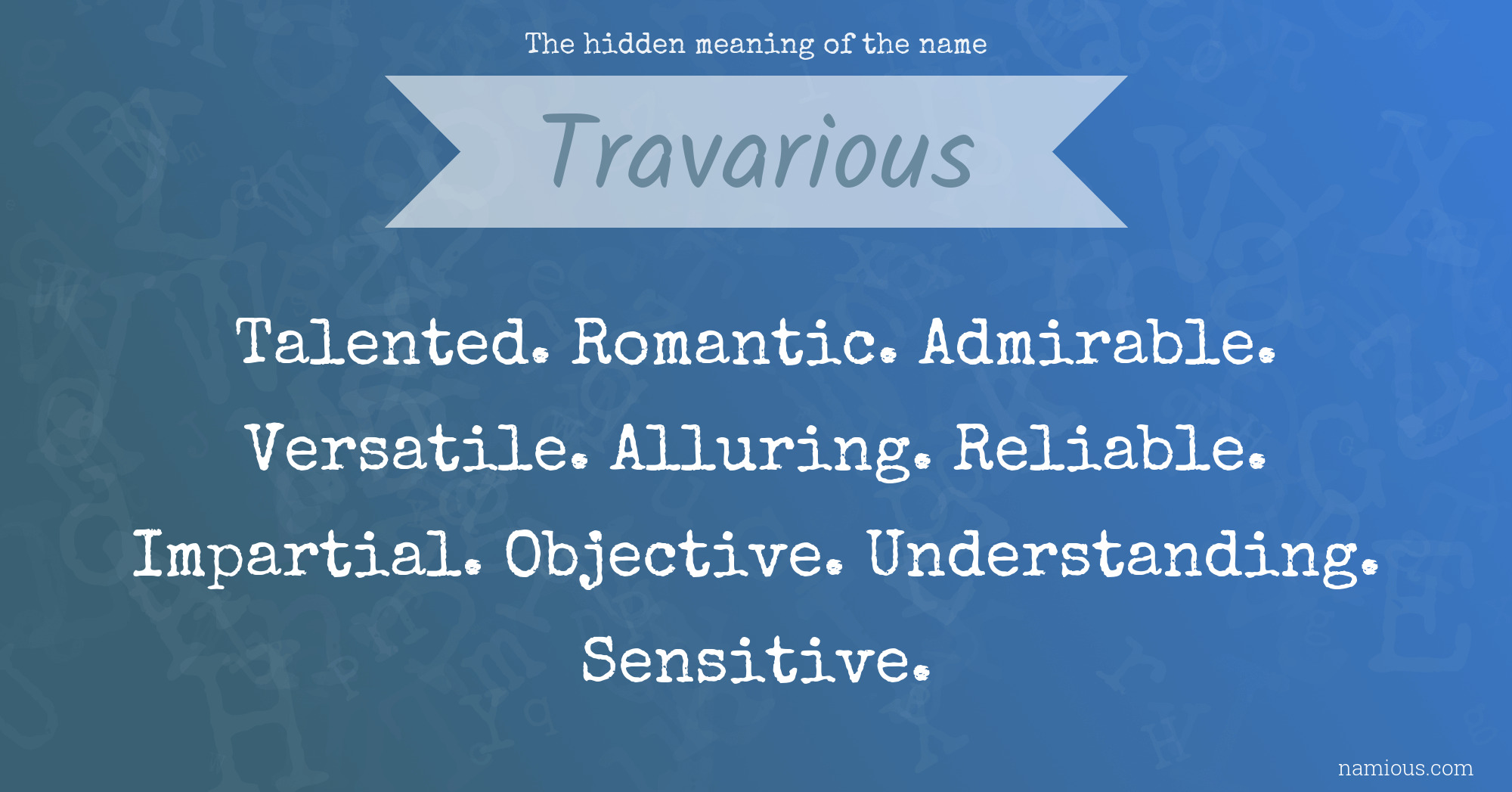 The hidden meaning of the name Travarious