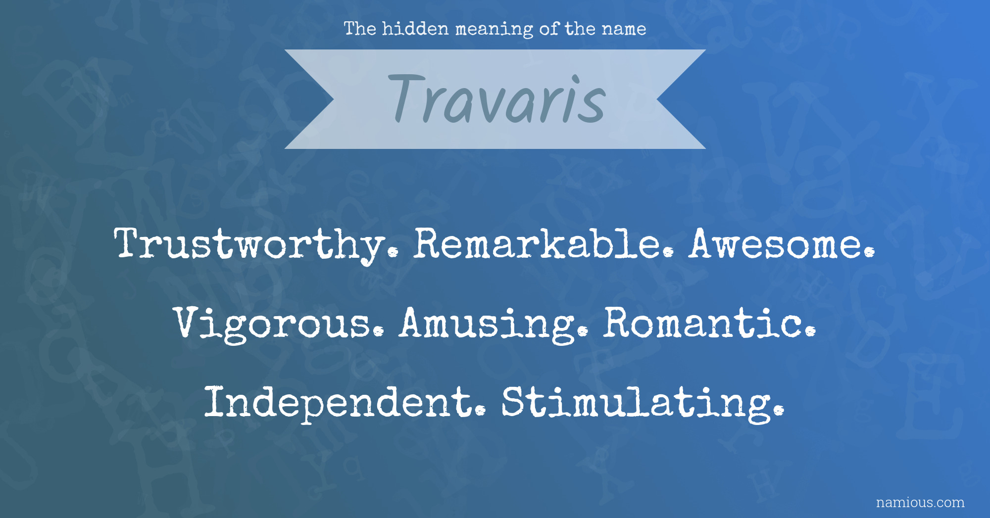 The hidden meaning of the name Travaris