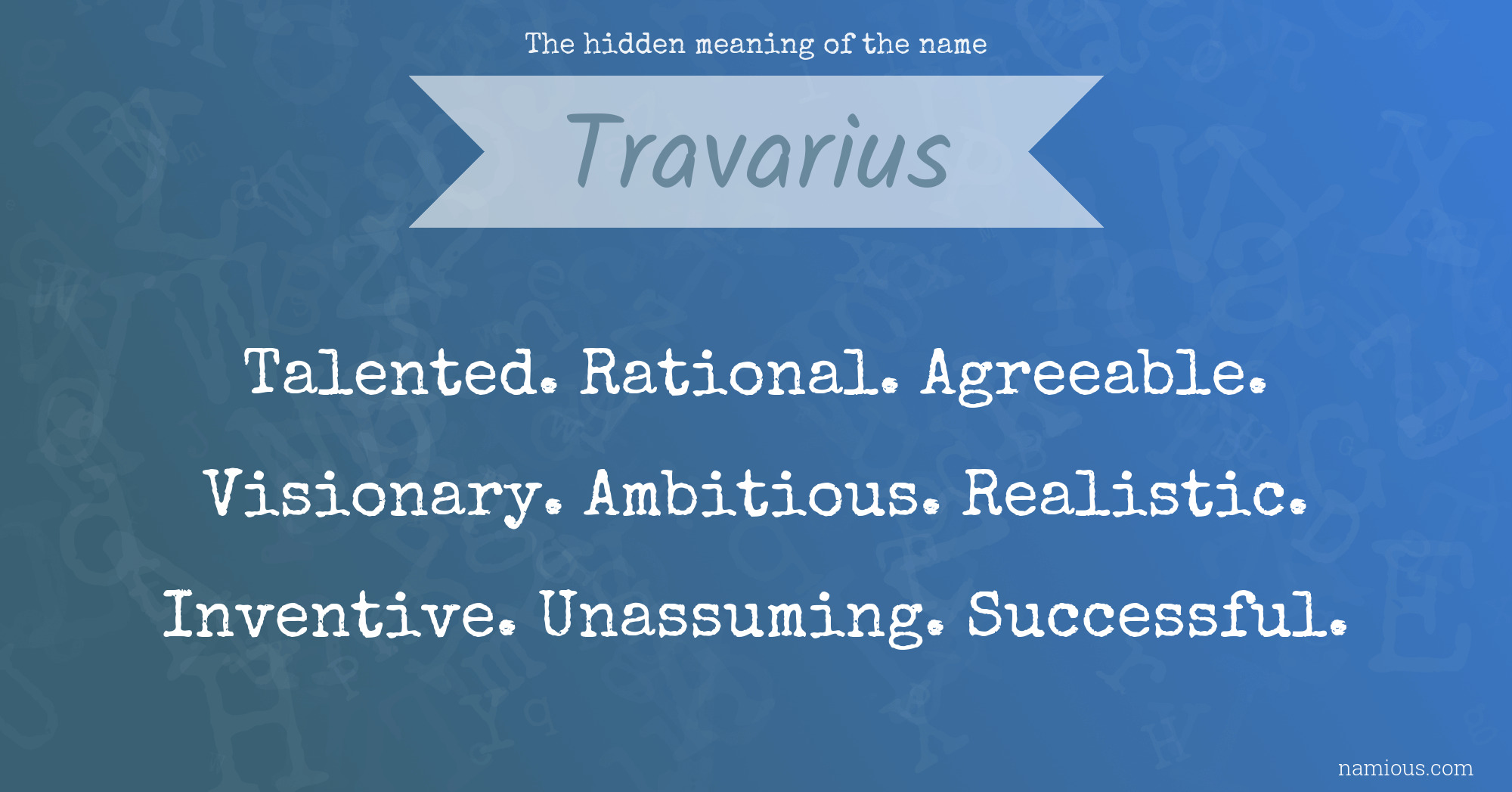 The hidden meaning of the name Travarius