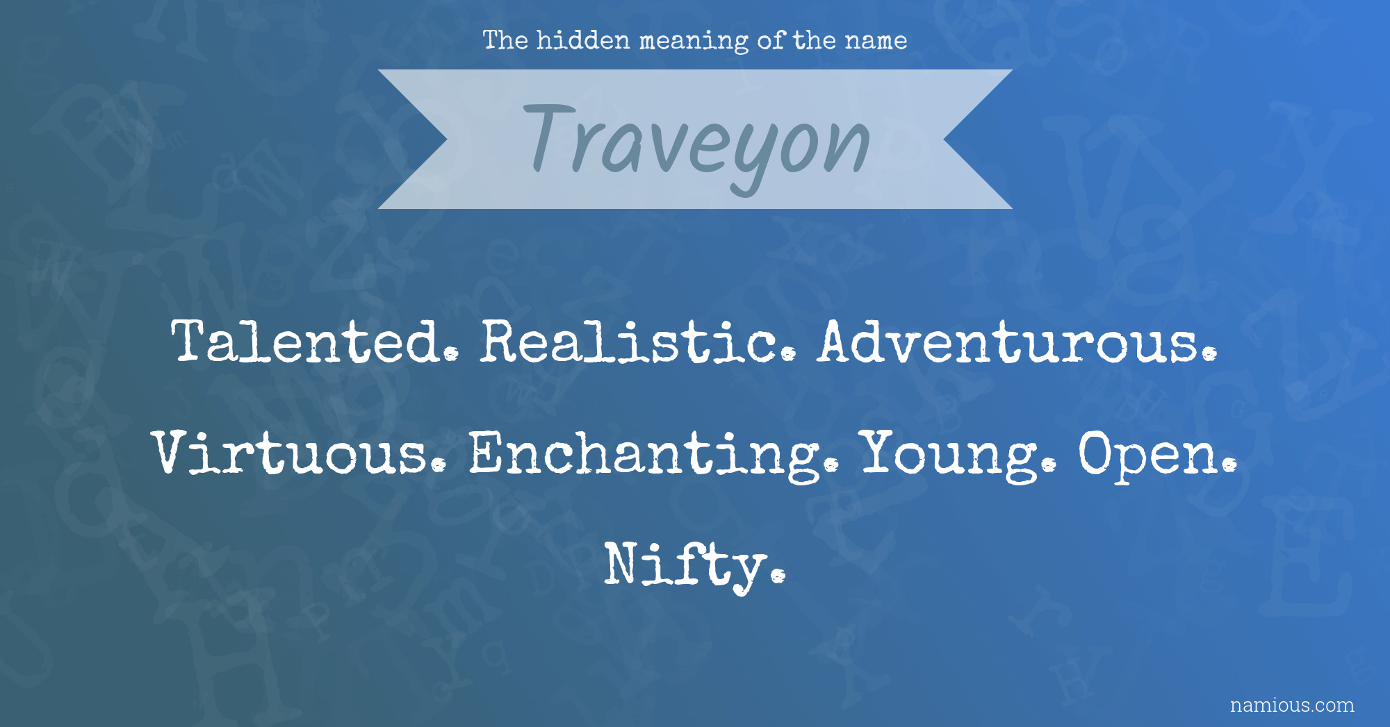 The hidden meaning of the name Traveyon