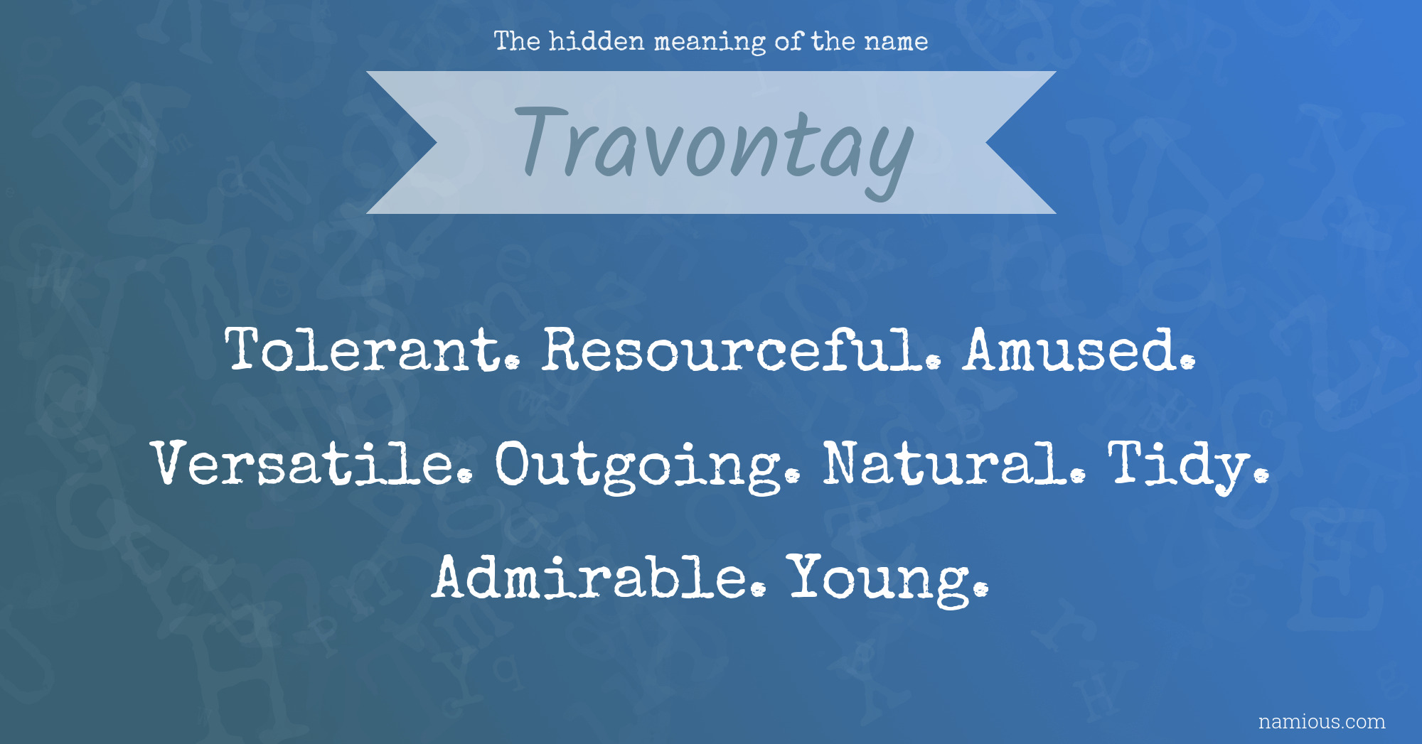 The hidden meaning of the name Travontay