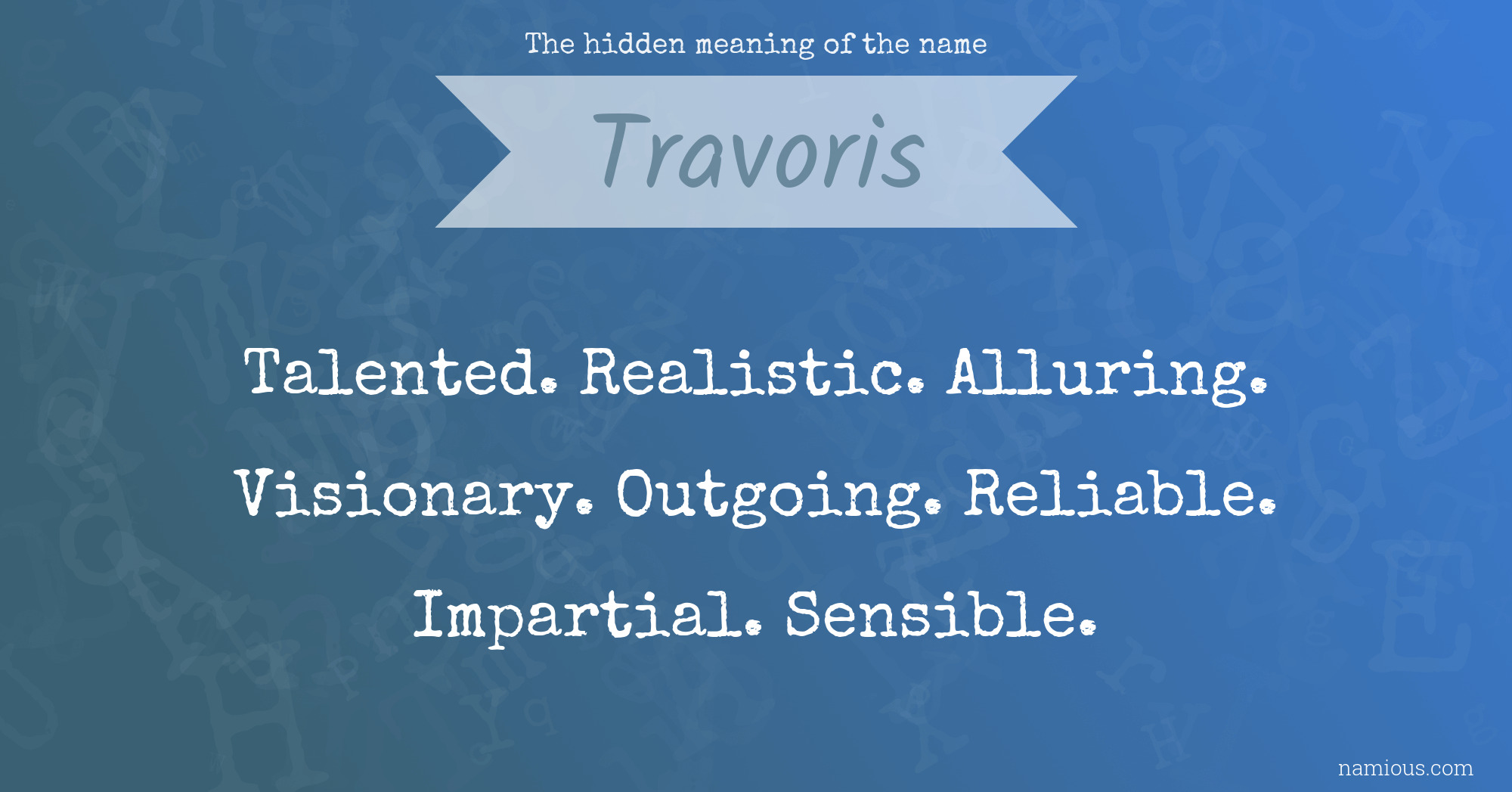 The hidden meaning of the name Travoris