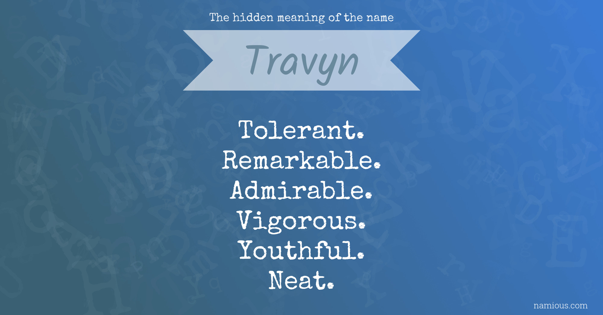 The hidden meaning of the name Travyn