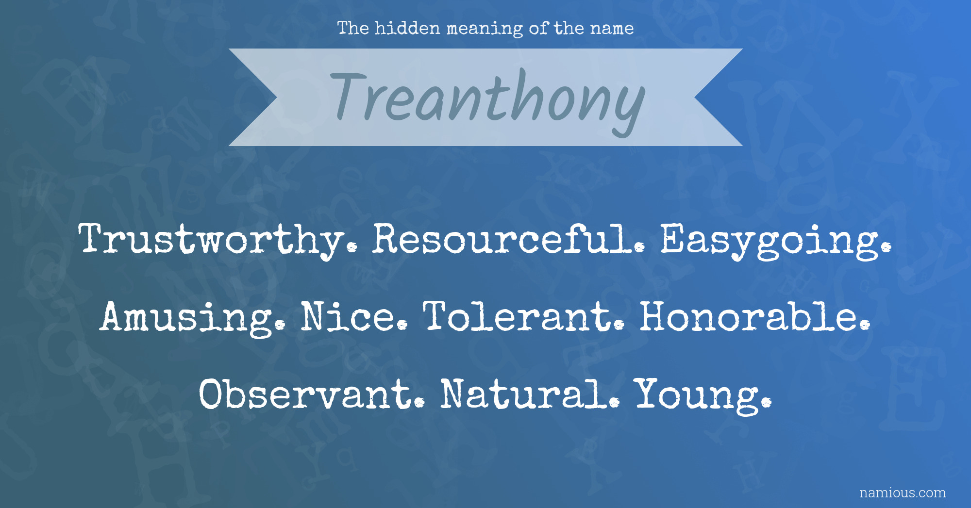 The hidden meaning of the name Treanthony