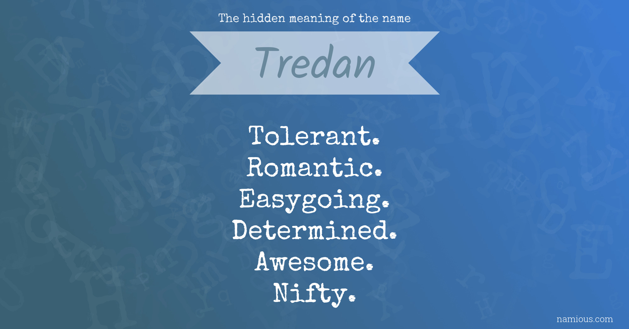 The hidden meaning of the name Tredan