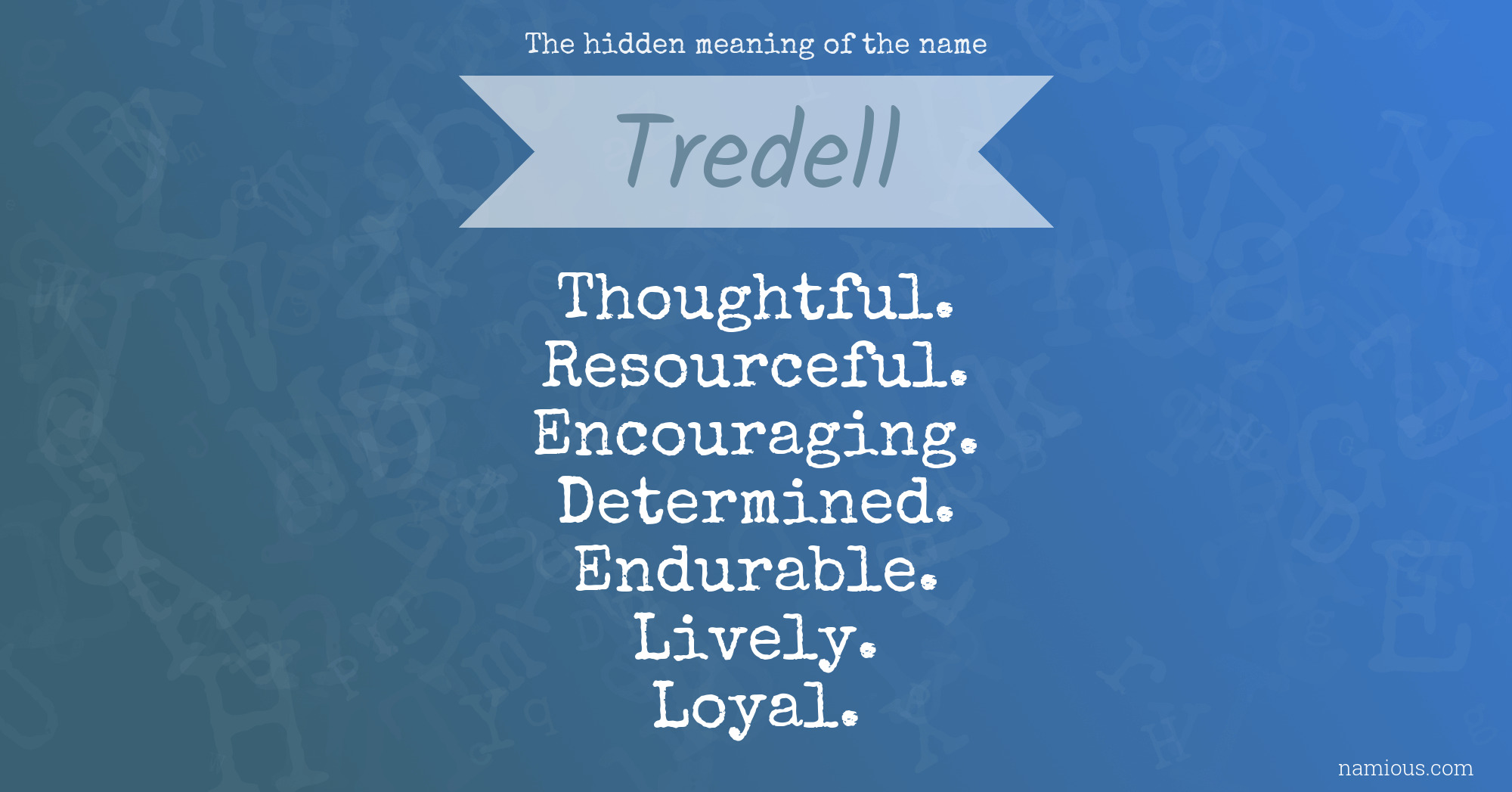 The hidden meaning of the name Tredell