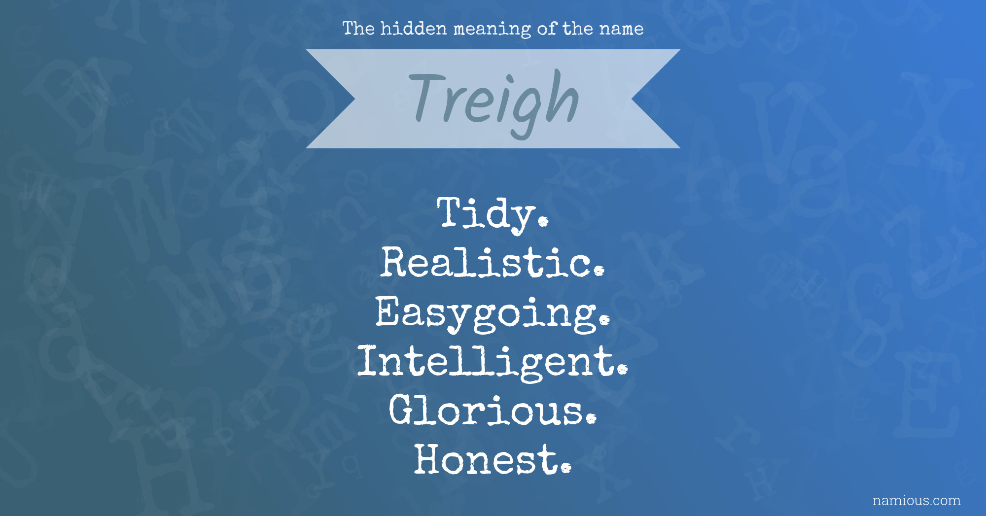 The hidden meaning of the name Treigh