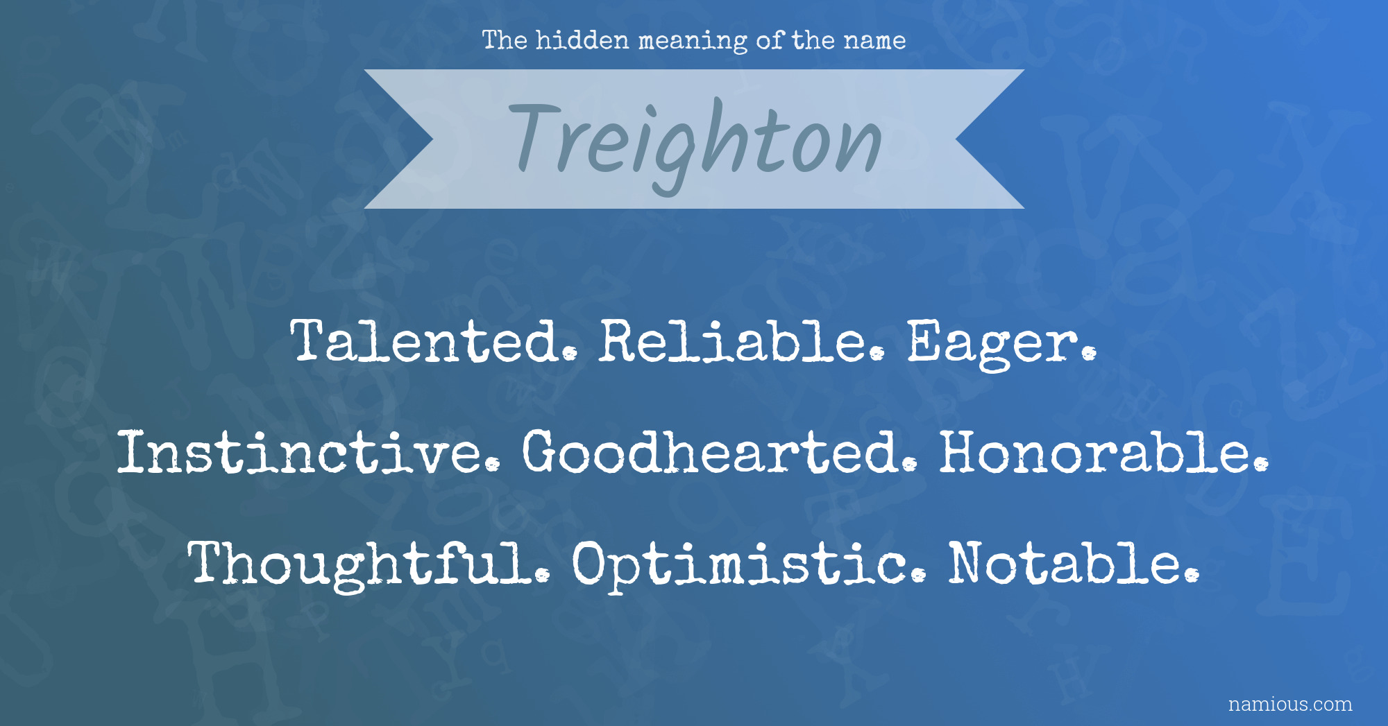 The hidden meaning of the name Treighton