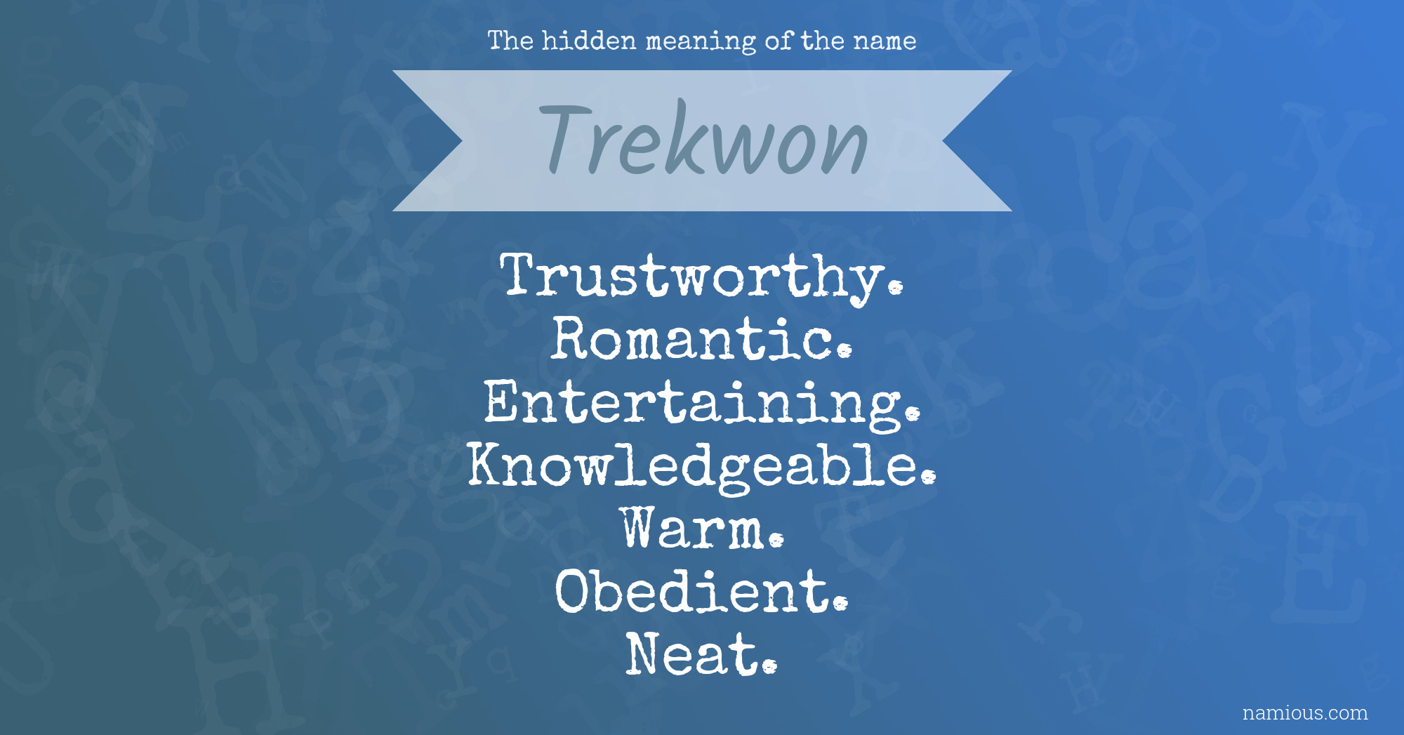 The hidden meaning of the name Trekwon