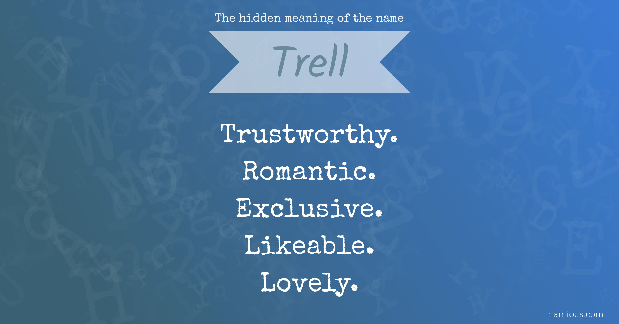 The hidden meaning of the name Trell