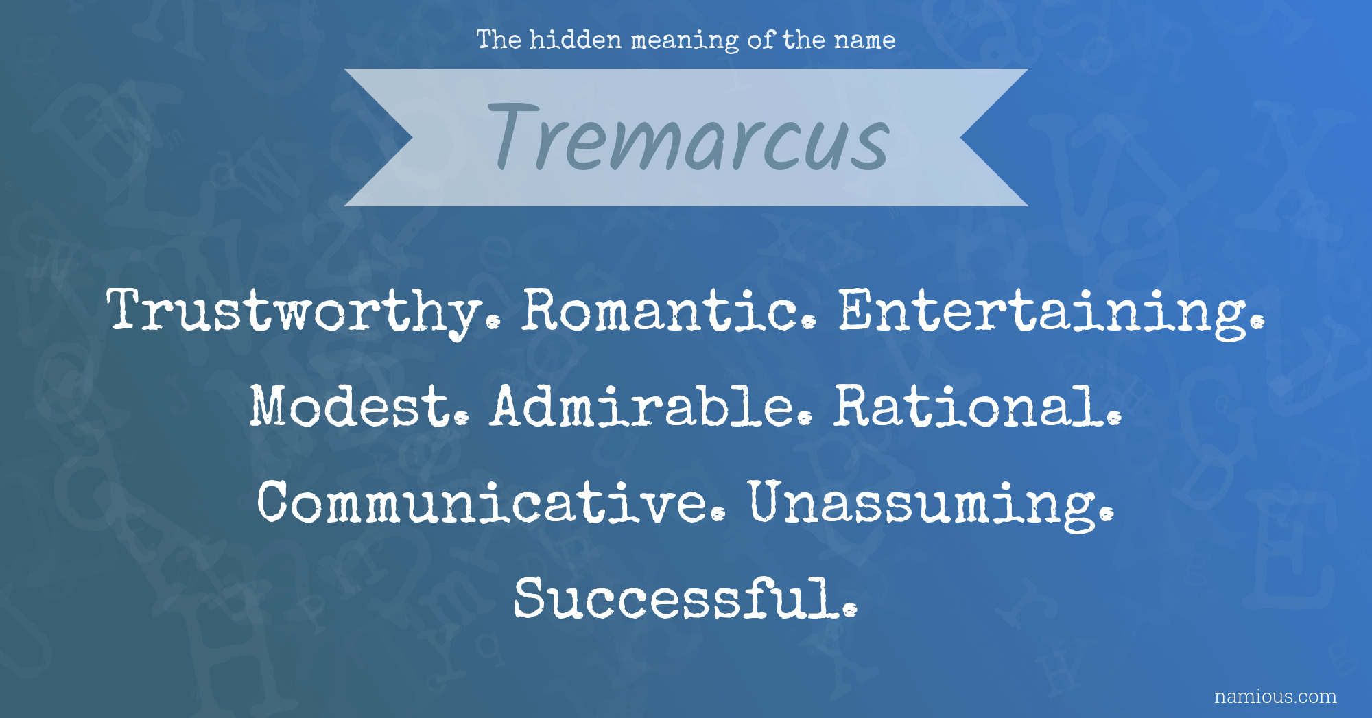 The hidden meaning of the name Tremarcus