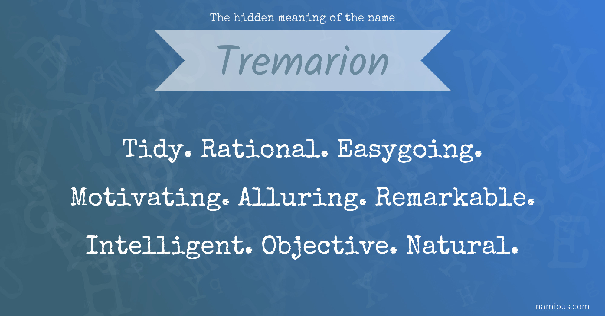 The hidden meaning of the name Tremarion