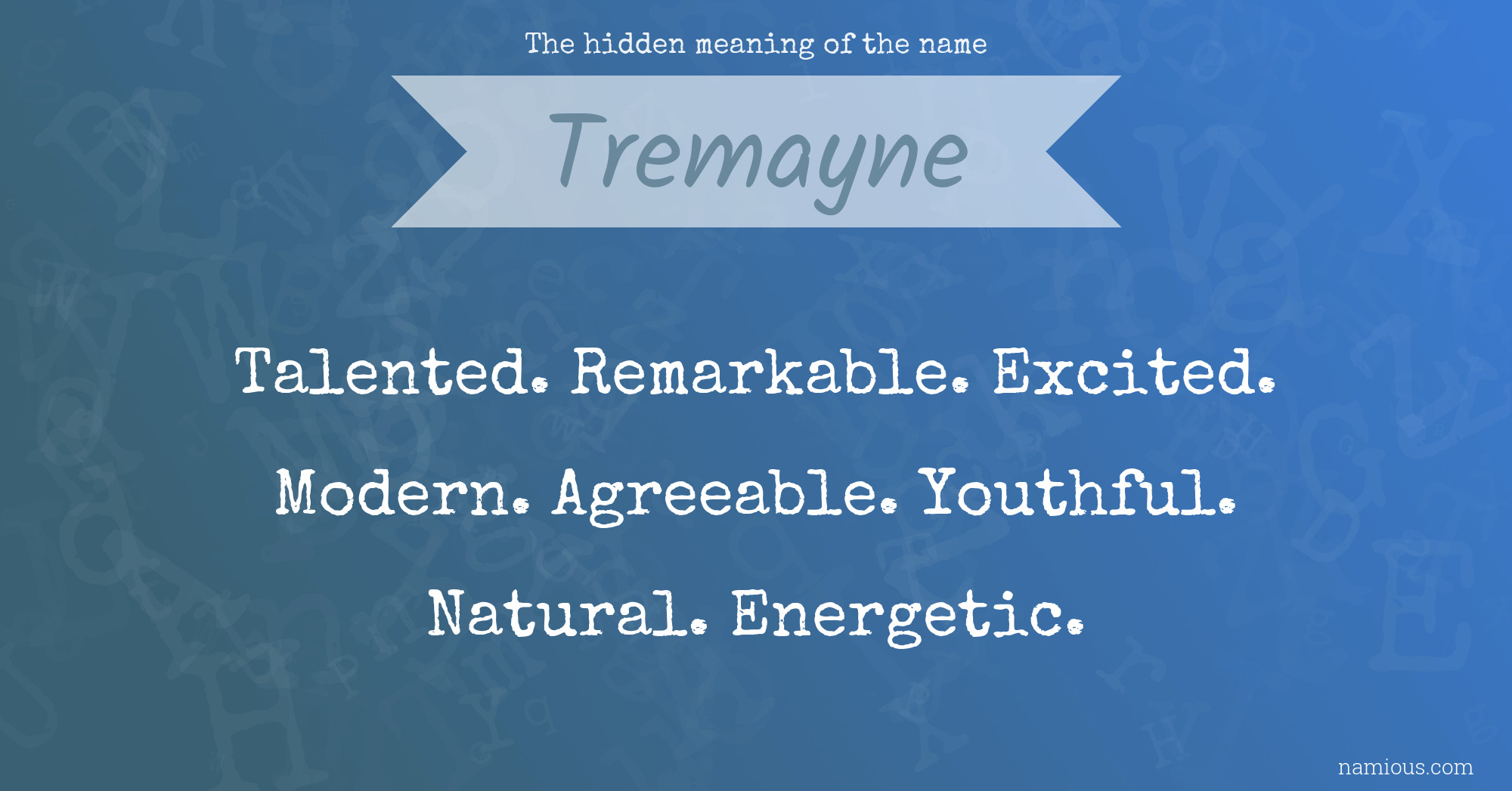 The hidden meaning of the name Tremayne