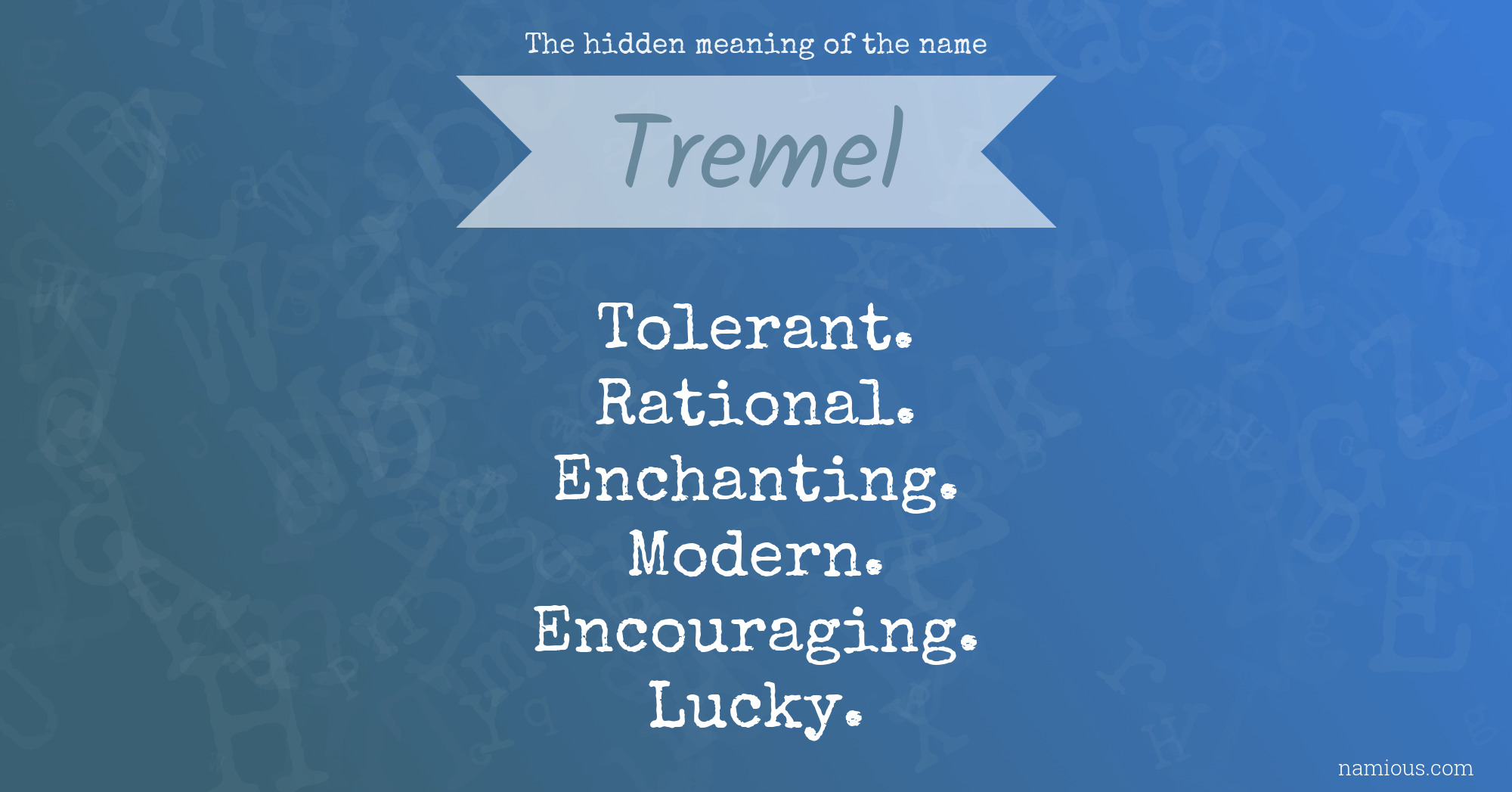 The hidden meaning of the name Tremel