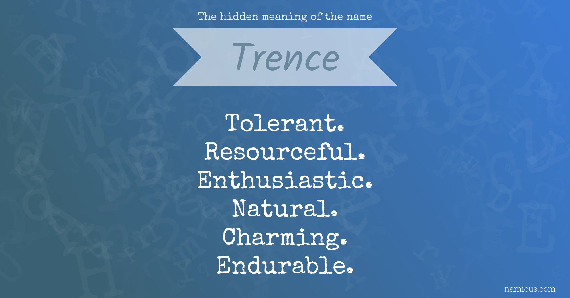 The hidden meaning of the name Trence