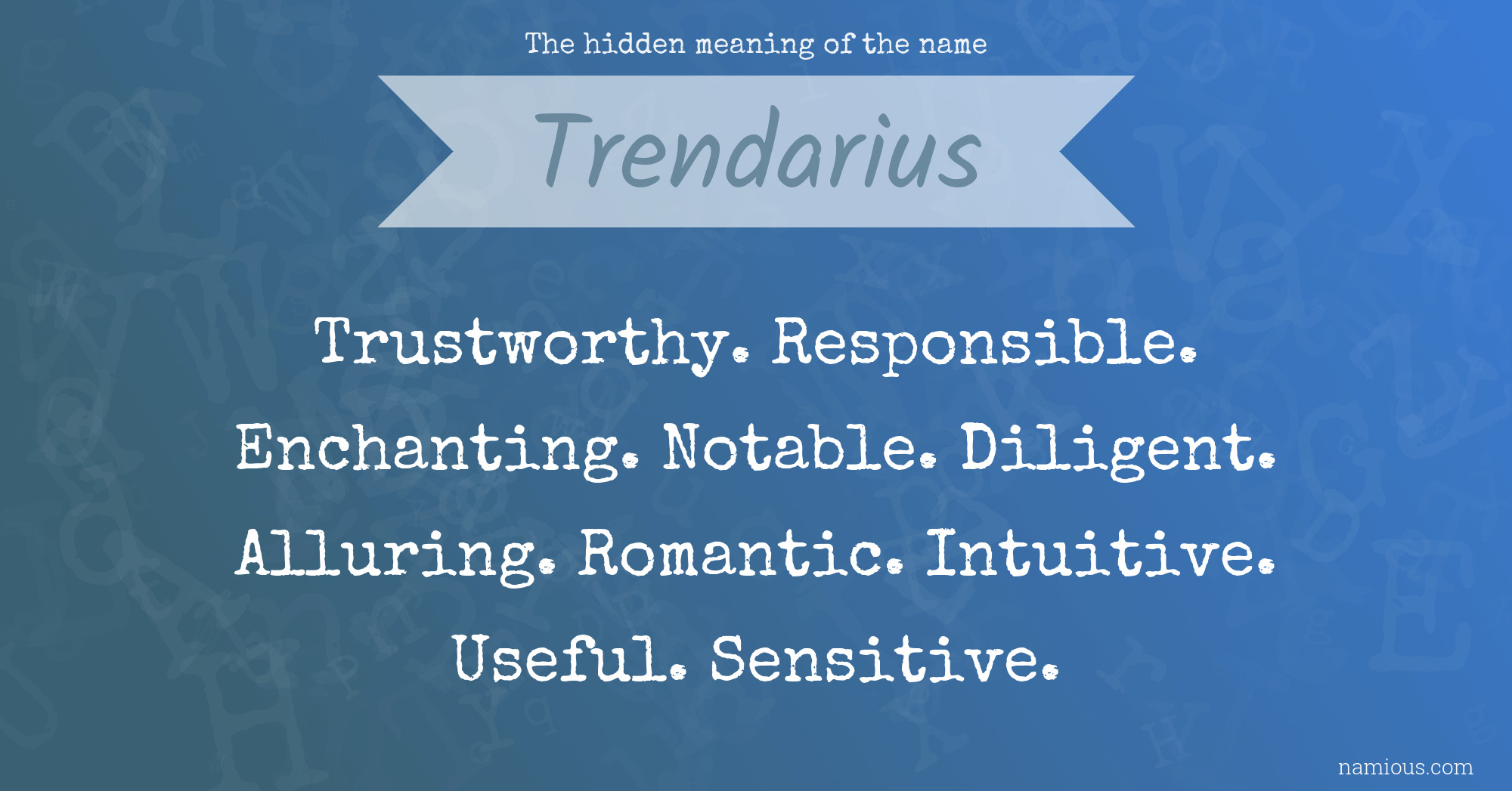 The hidden meaning of the name Trendarius