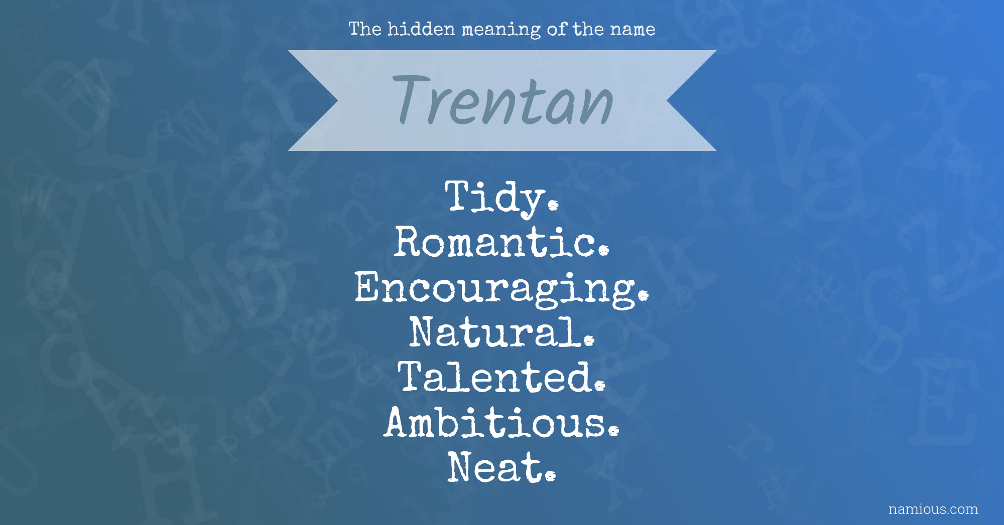 The hidden meaning of the name Trentan