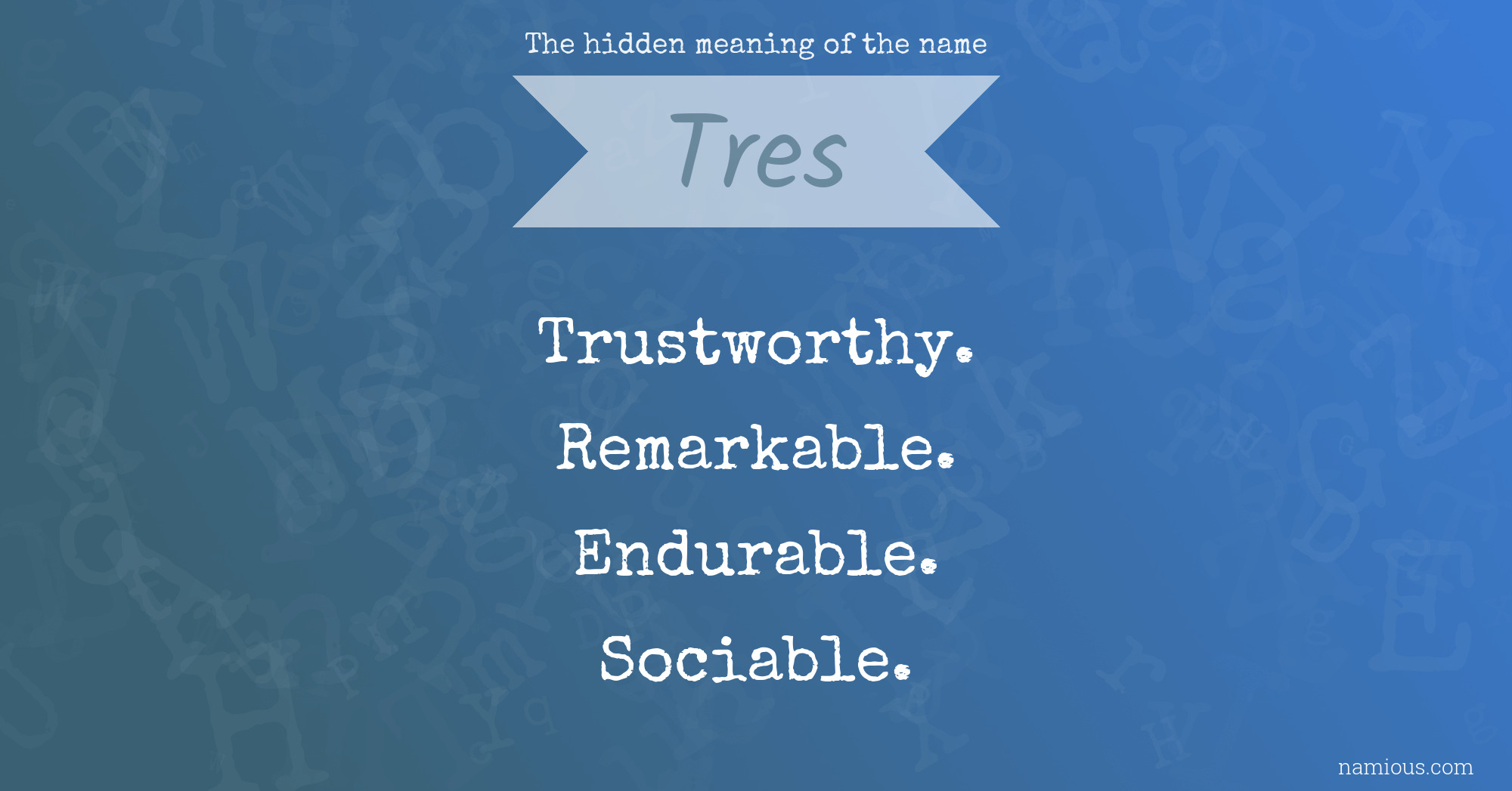 The hidden meaning of the name Tres