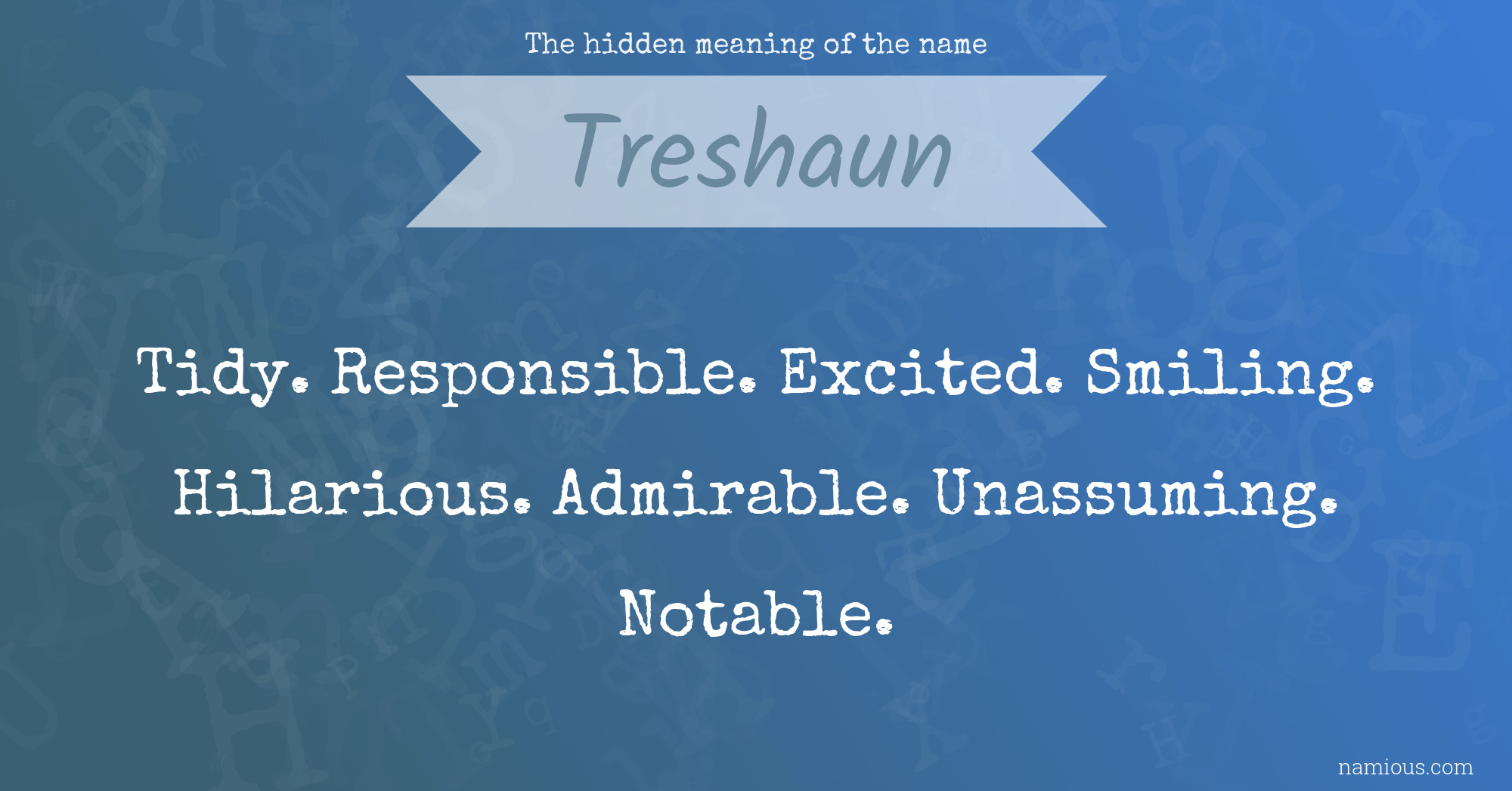 The hidden meaning of the name Treshaun