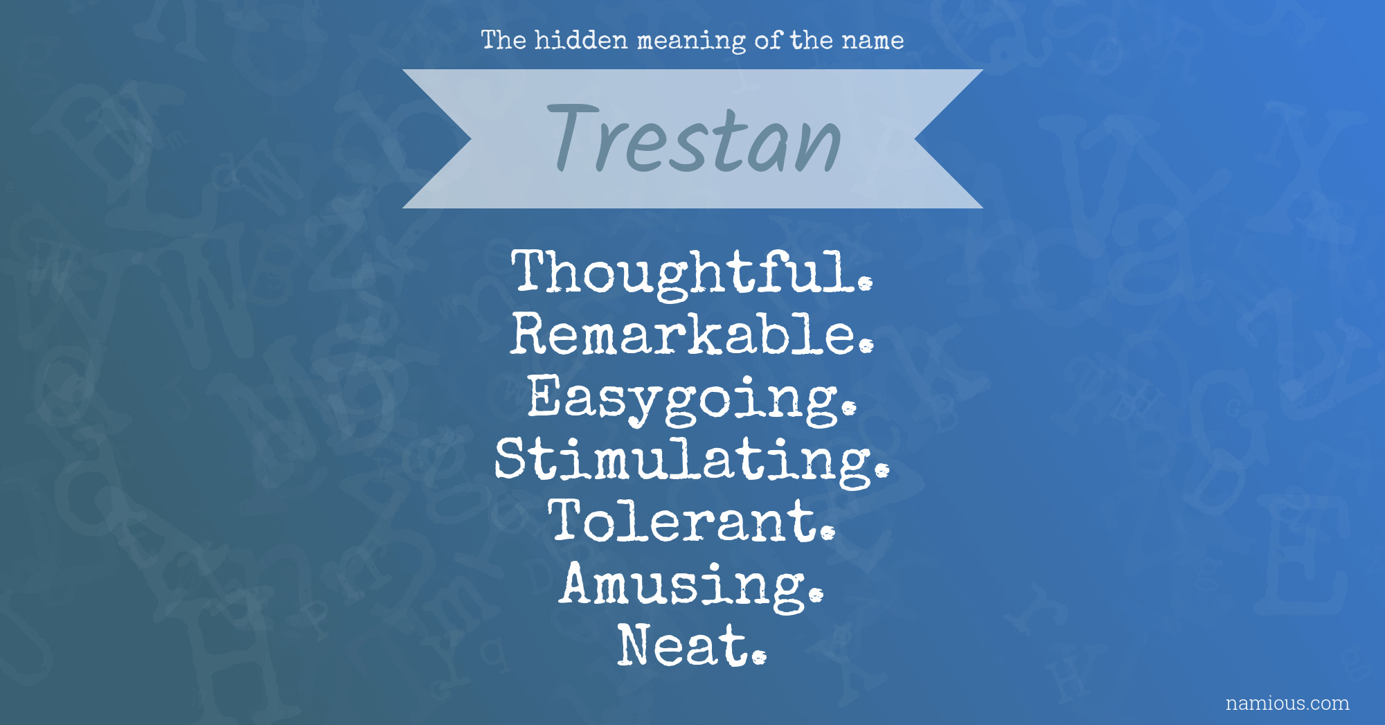 The hidden meaning of the name Trestan