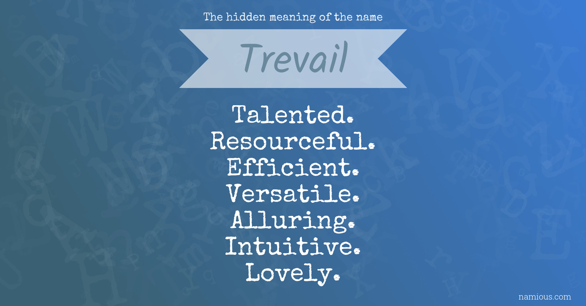 The hidden meaning of the name Trevail