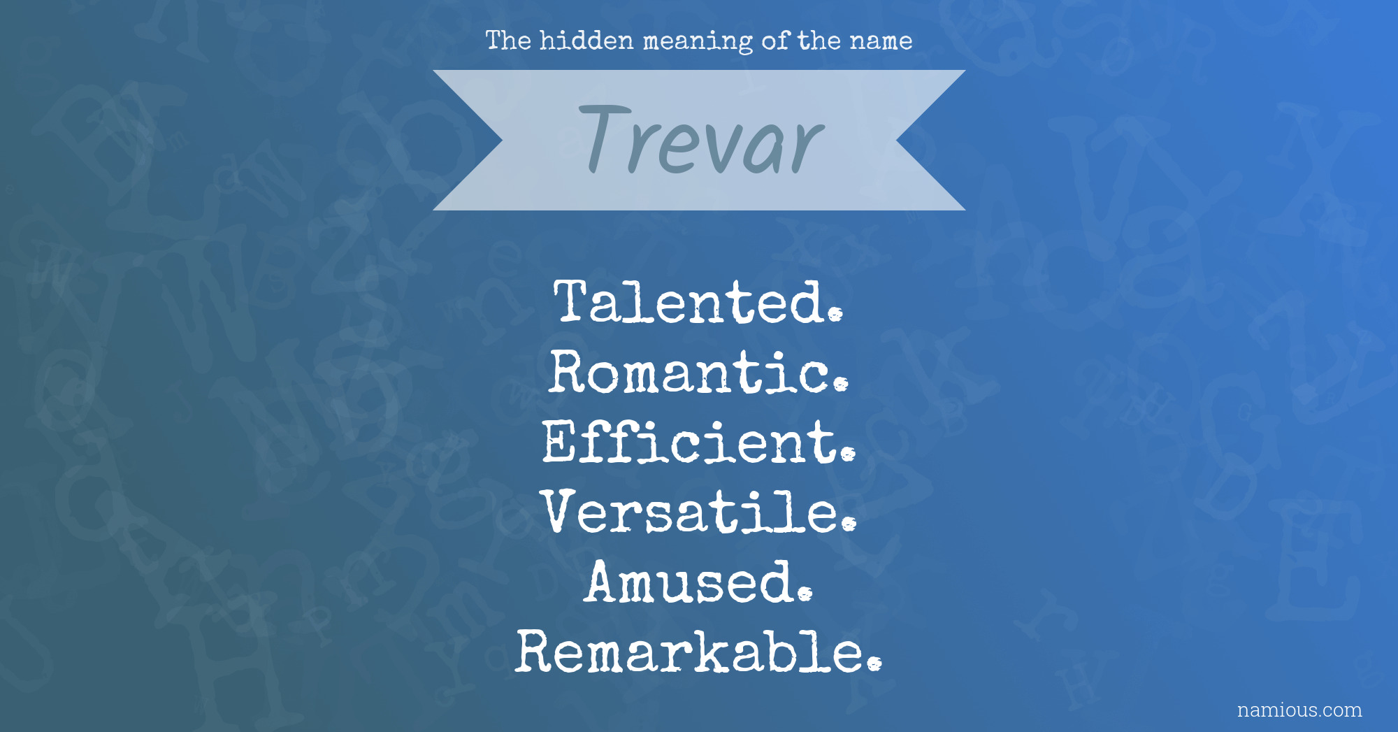 The hidden meaning of the name Trevar