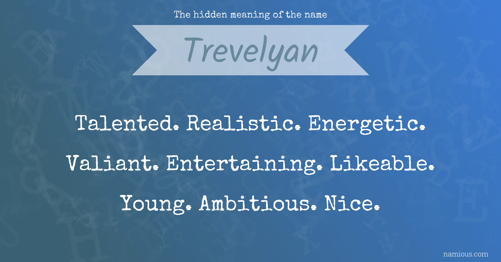 The hidden meaning of the name Trevelyan