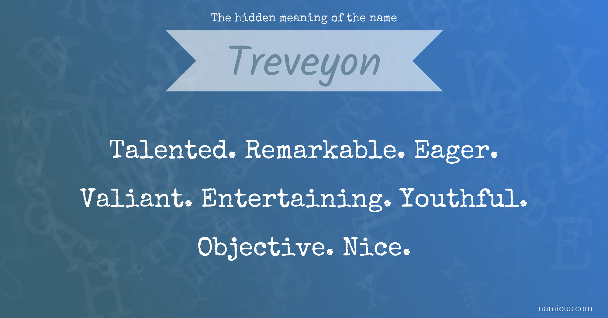 The hidden meaning of the name Treveyon