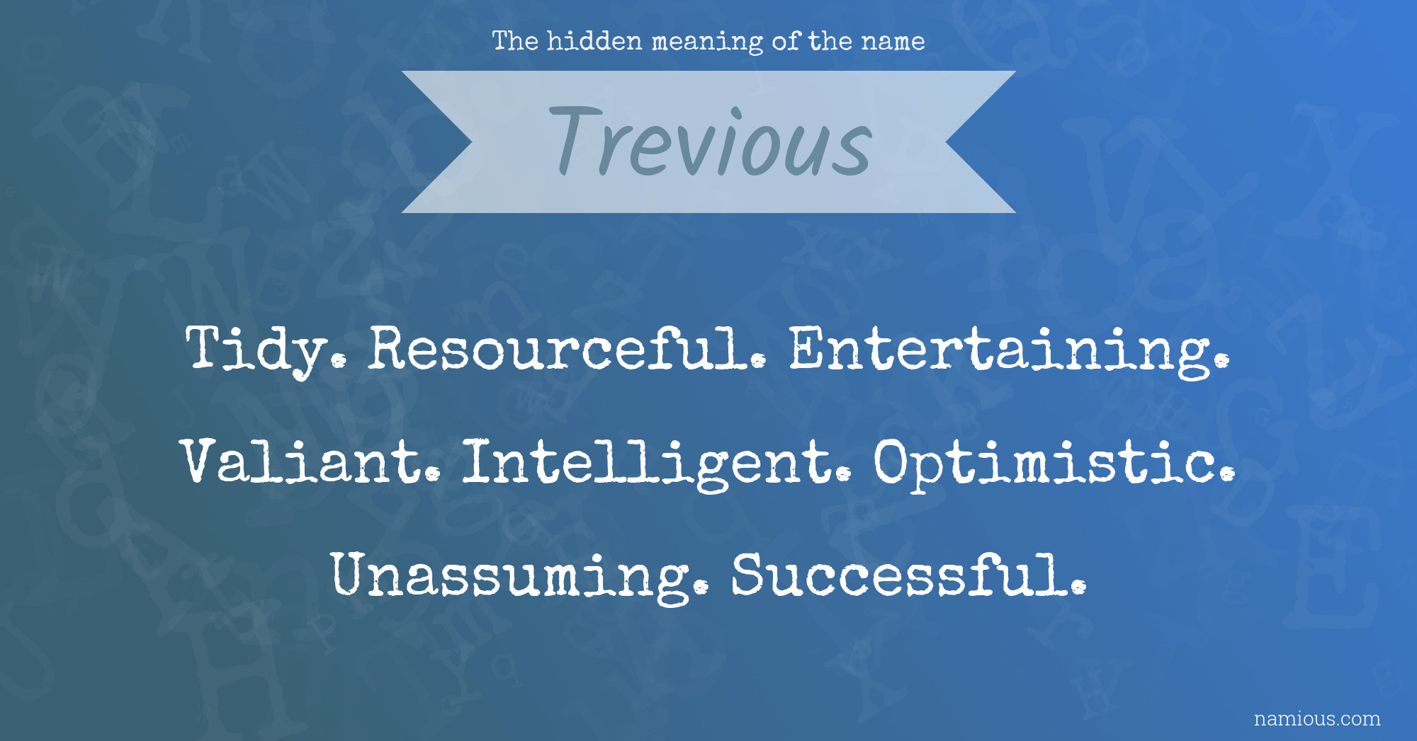 The hidden meaning of the name Trevious