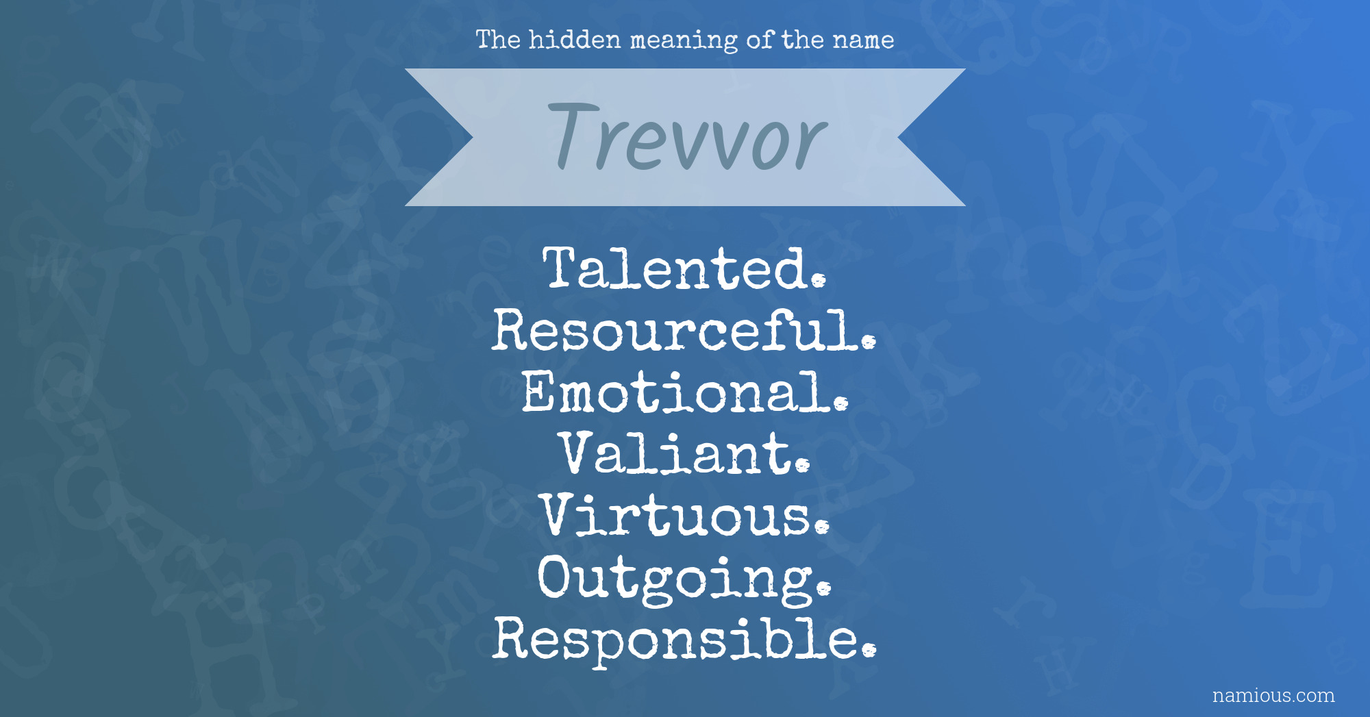 The hidden meaning of the name Trevvor