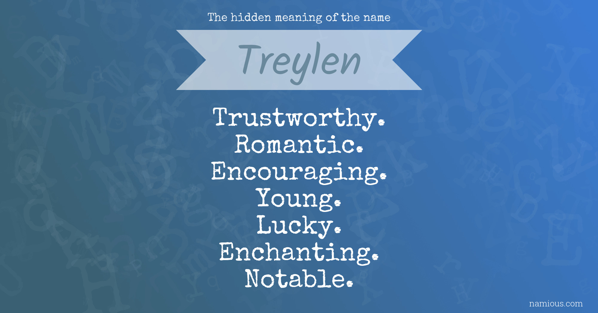 The hidden meaning of the name Treylen