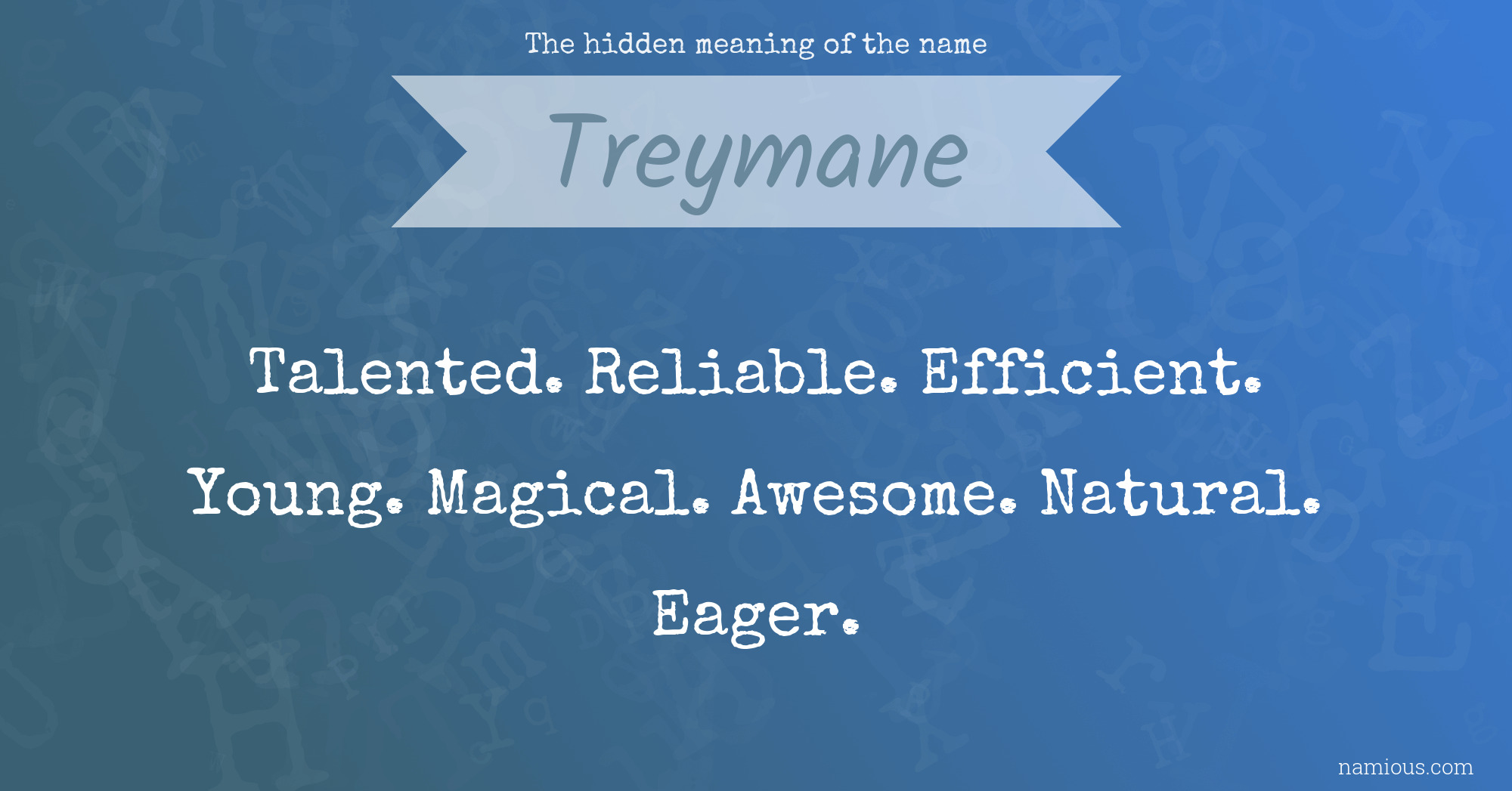 The hidden meaning of the name Treymane