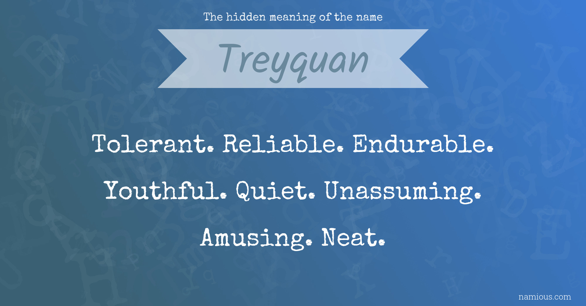 The hidden meaning of the name Treyquan