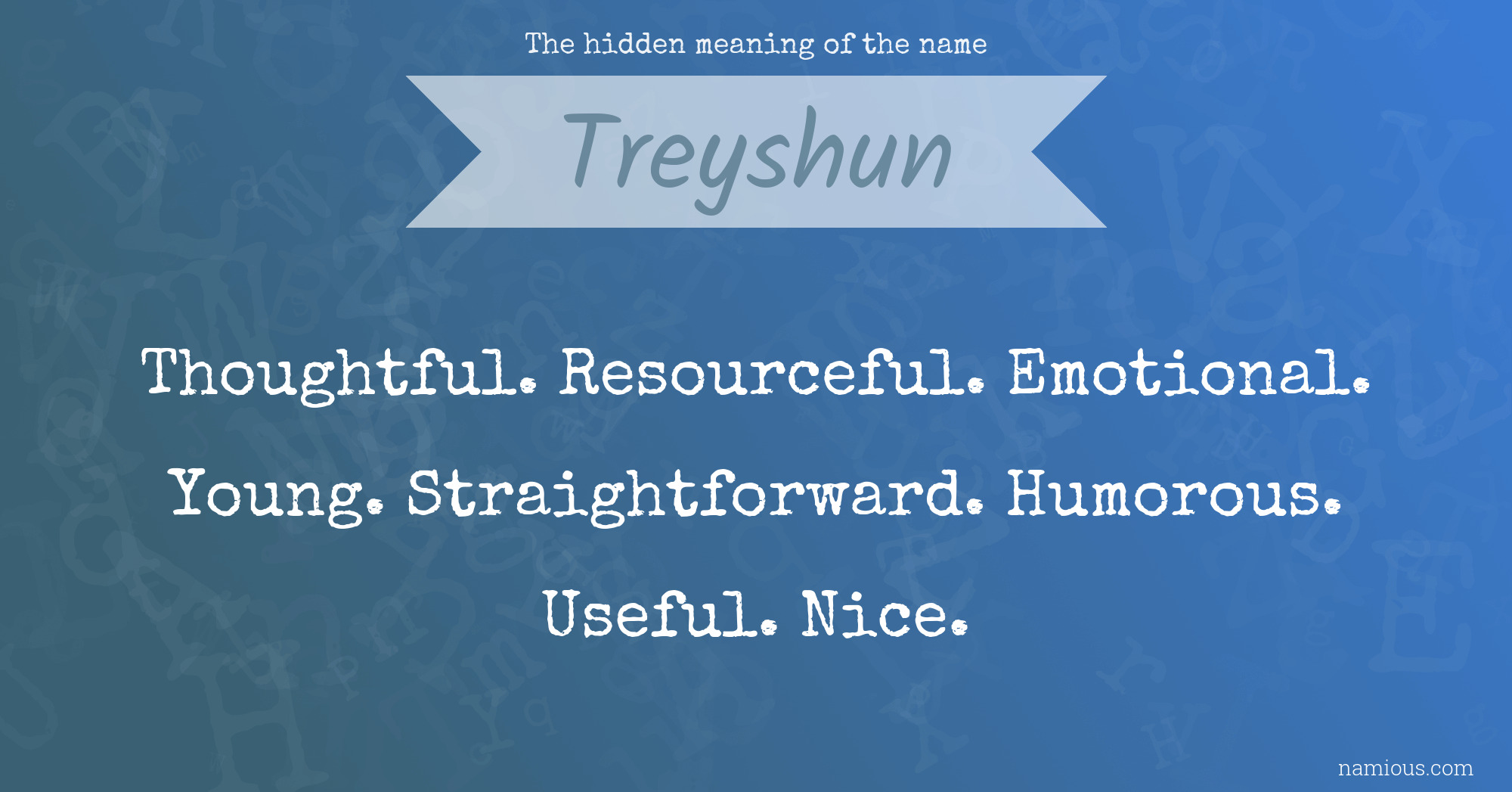 The hidden meaning of the name Treyshun