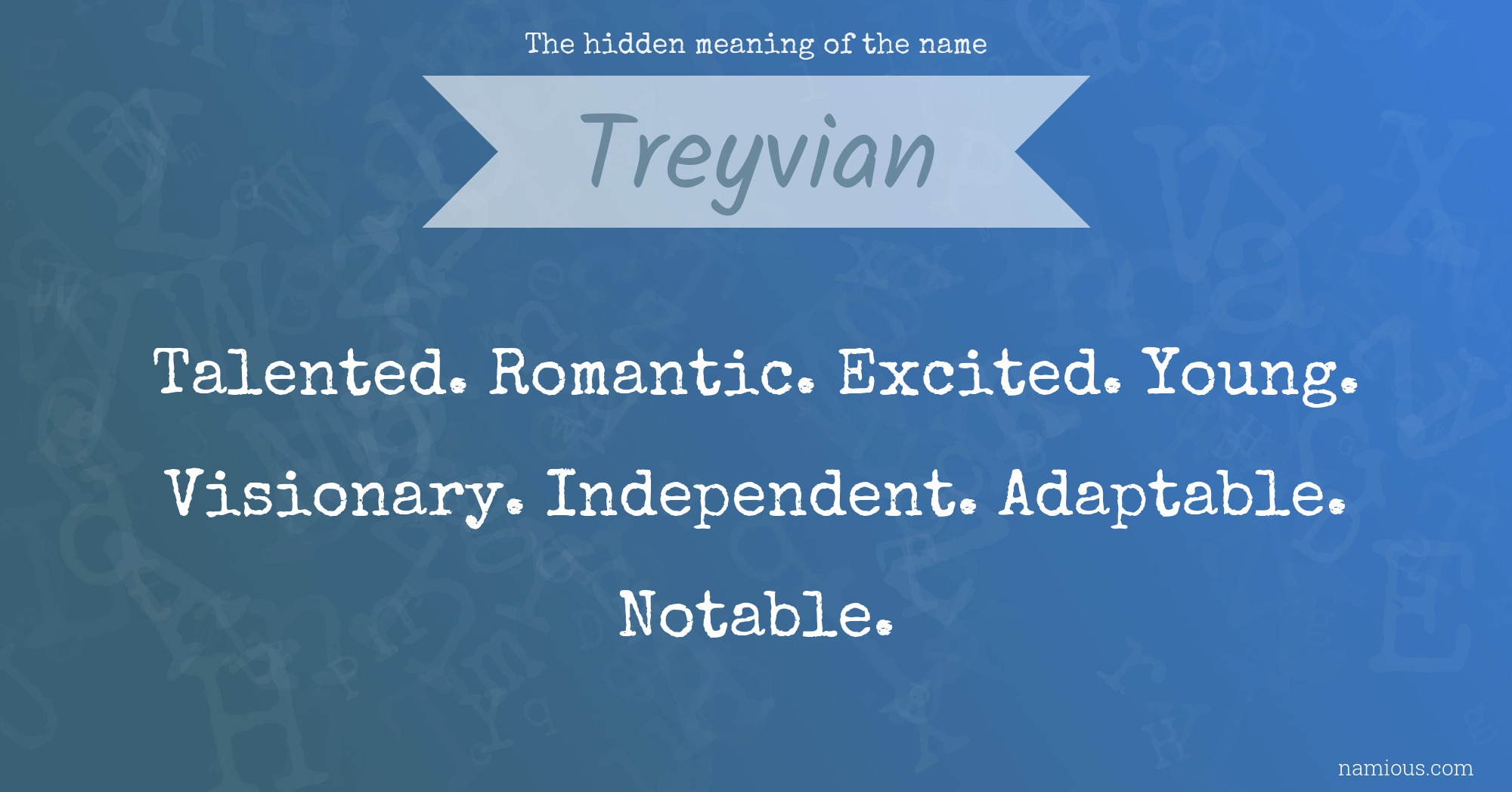 The hidden meaning of the name Treyvian