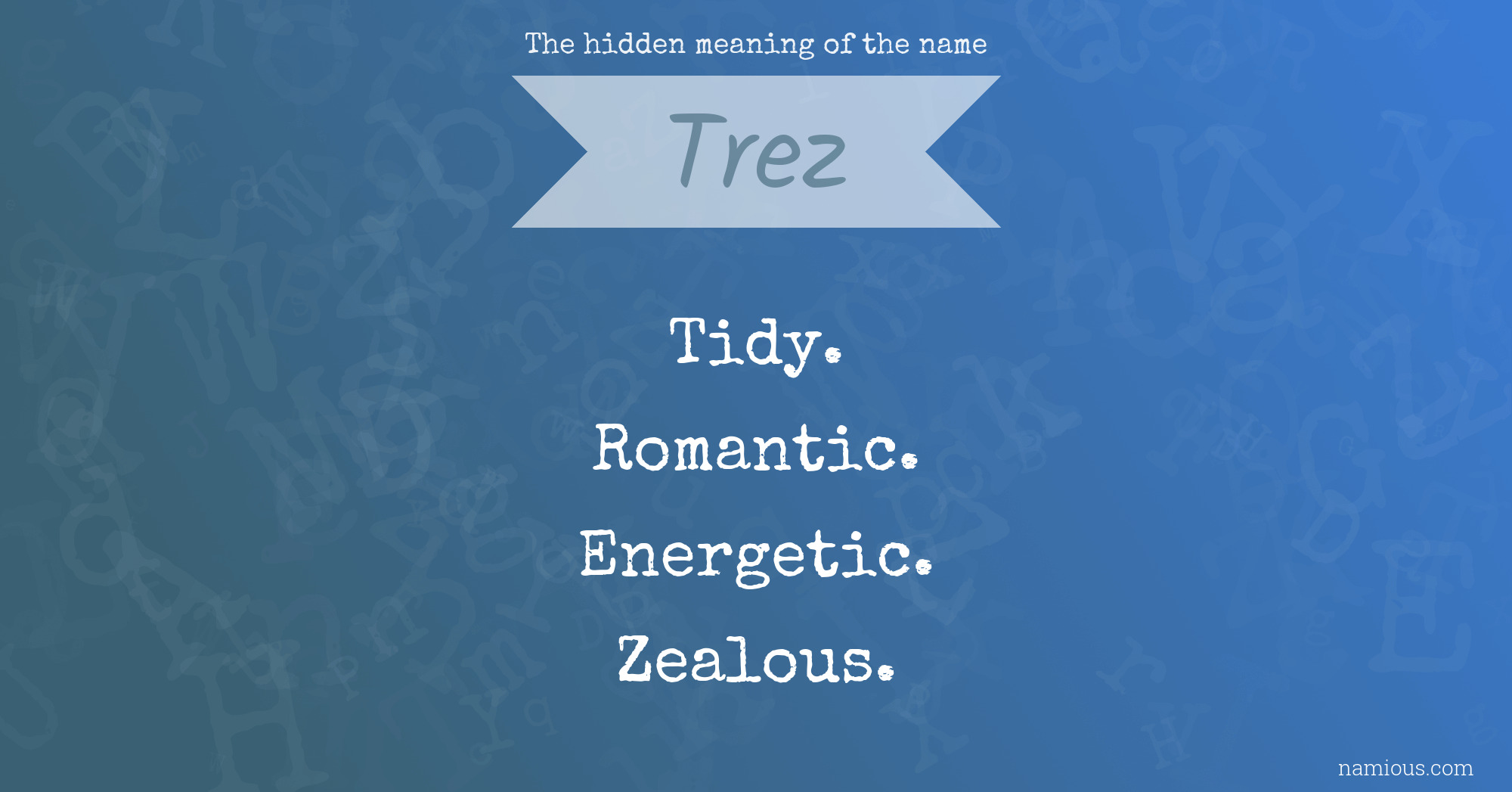 The hidden meaning of the name Trez