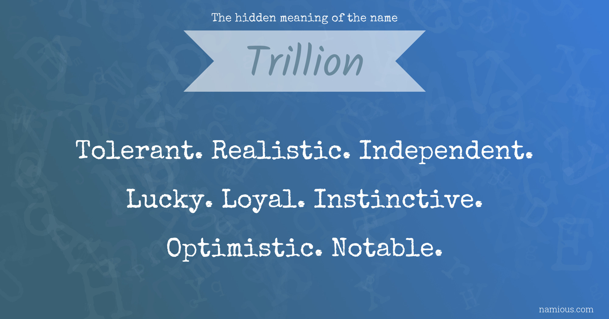 The hidden meaning of the name Trillion