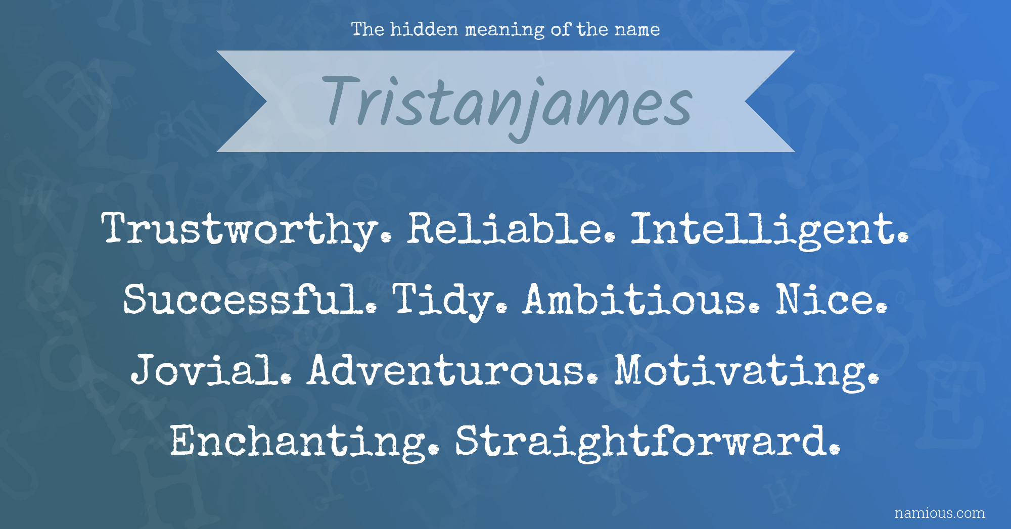 The hidden meaning of the name Tristanjames