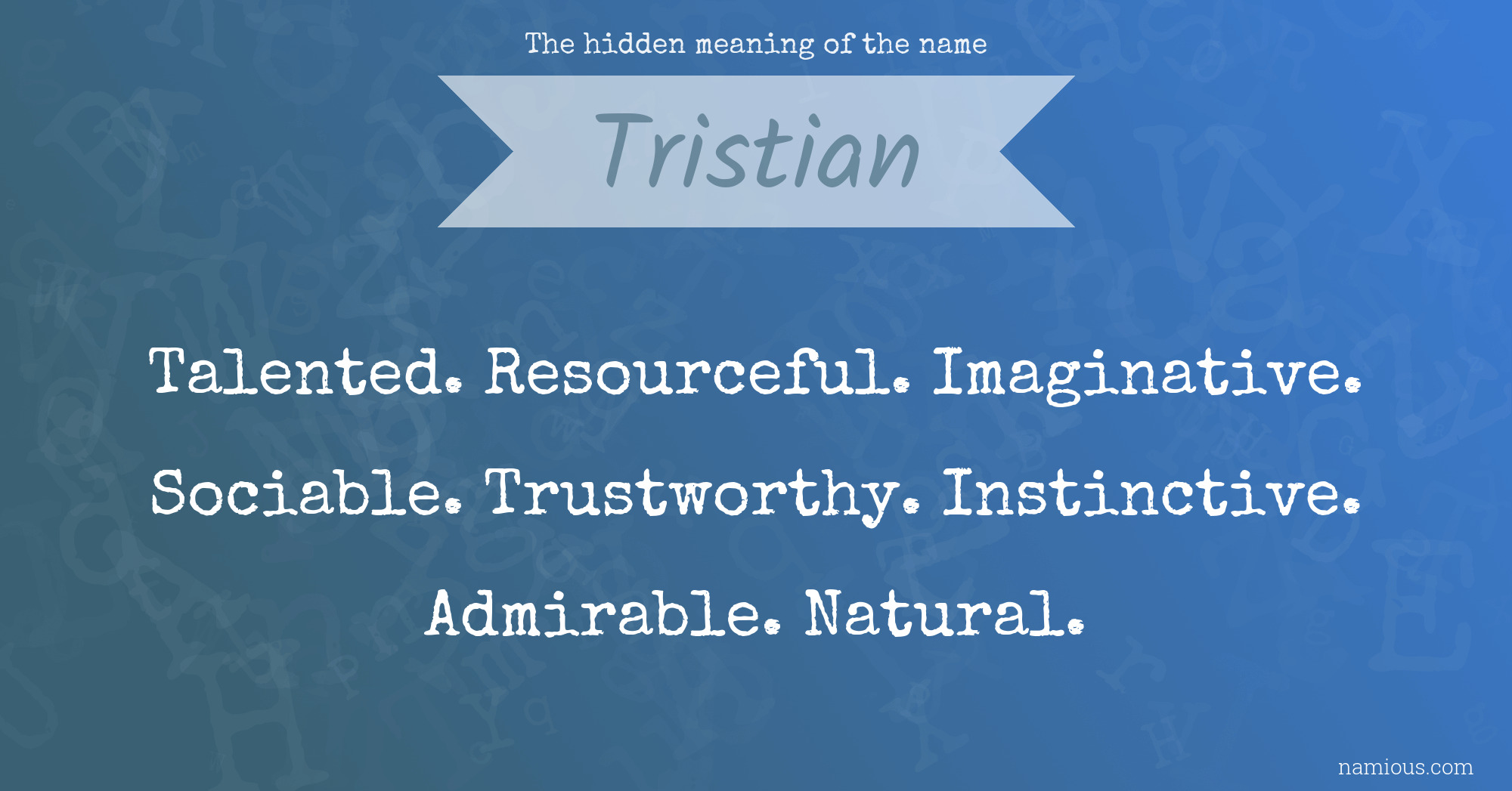 The hidden meaning of the name Tristian