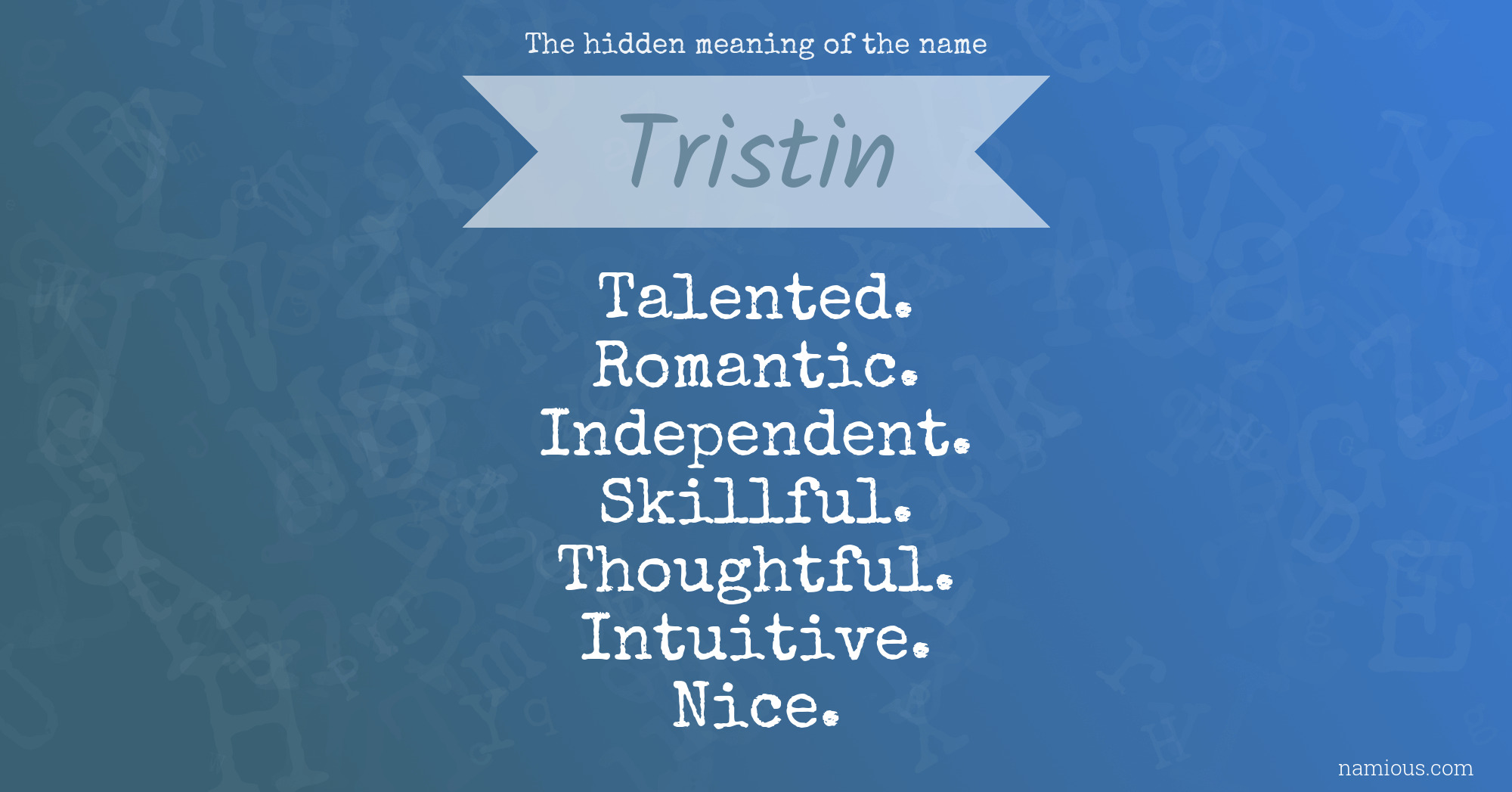 The hidden meaning of the name Tristin