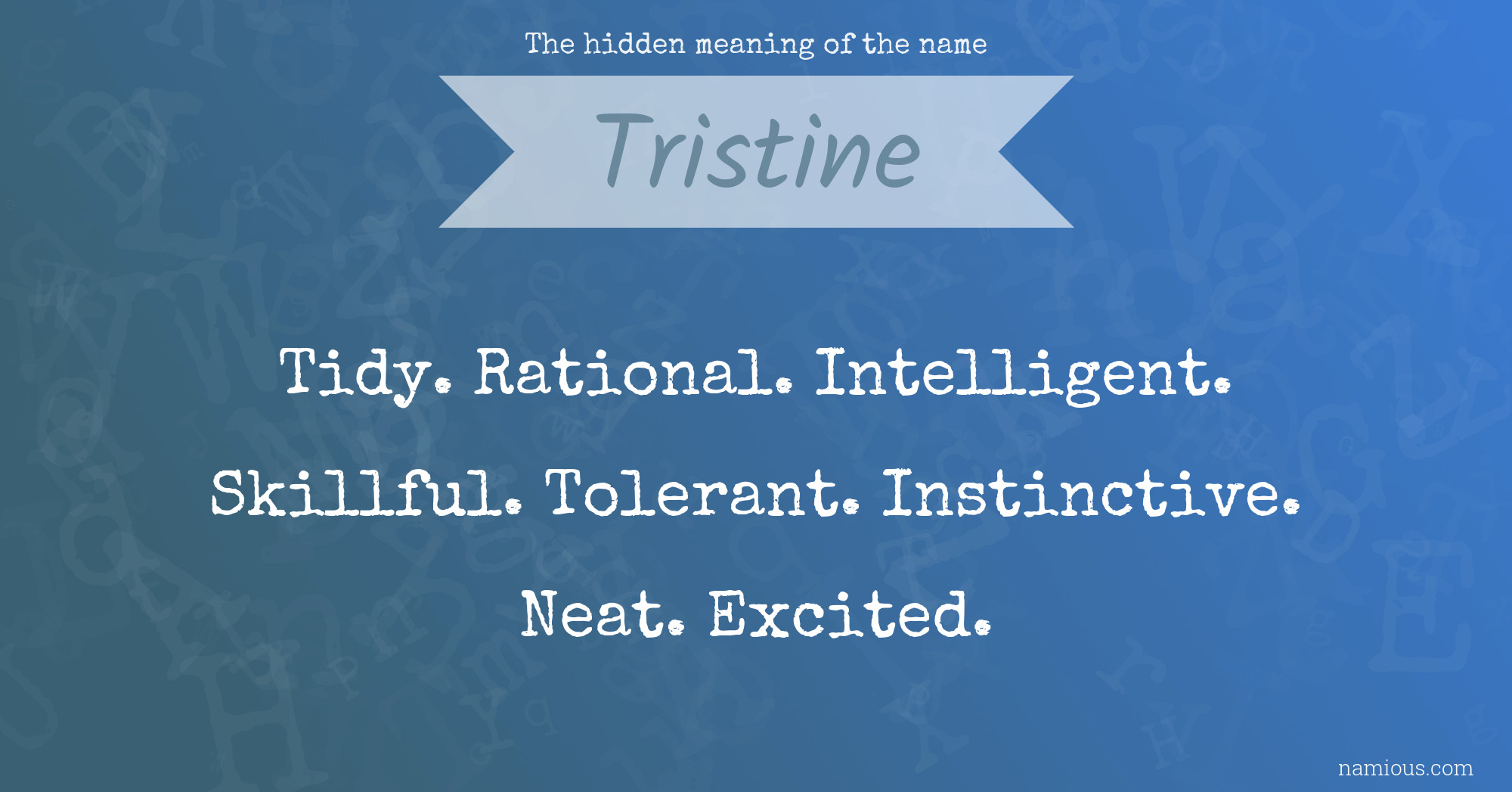 The hidden meaning of the name Tristine