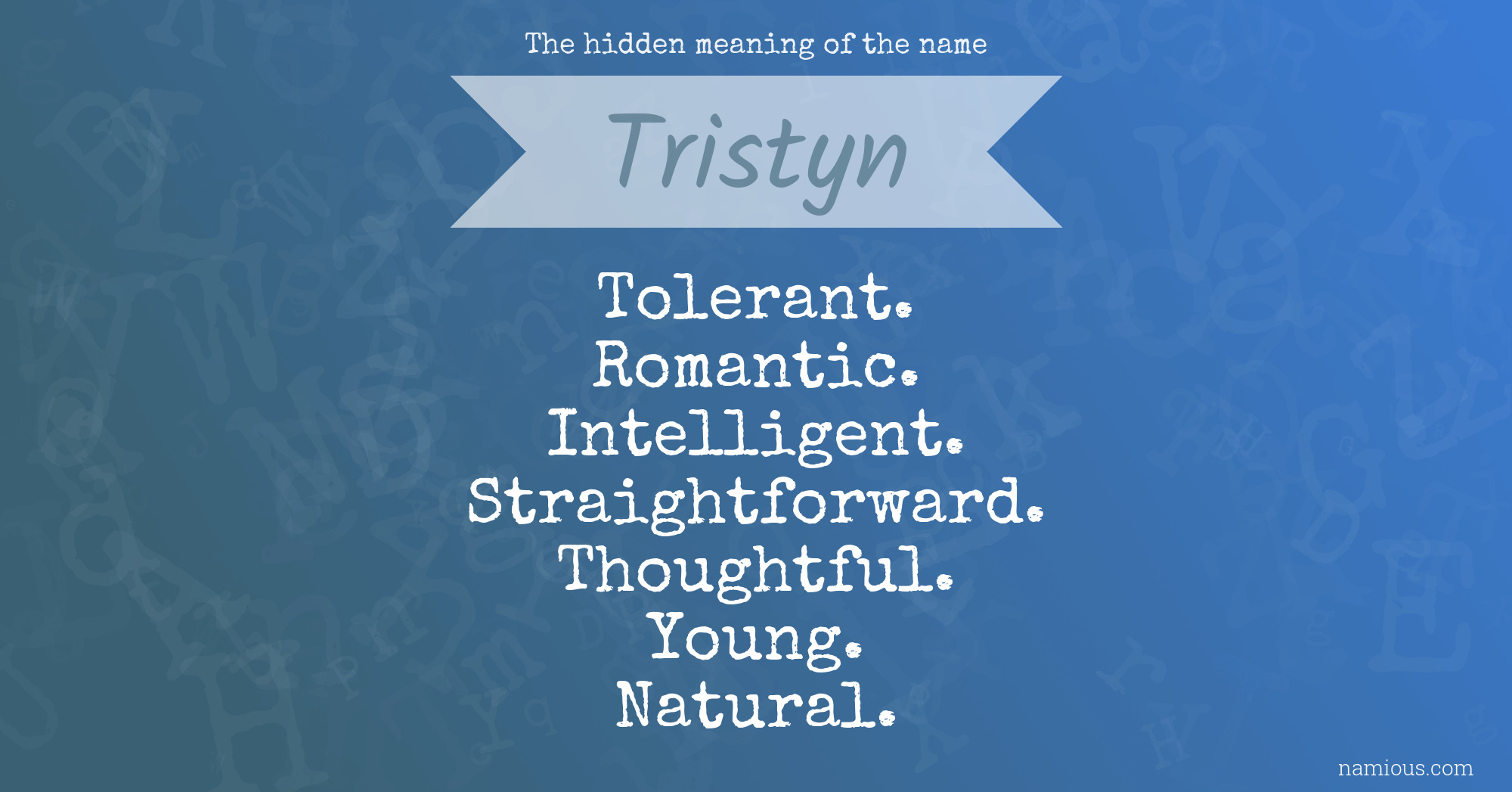 The hidden meaning of the name Tristyn