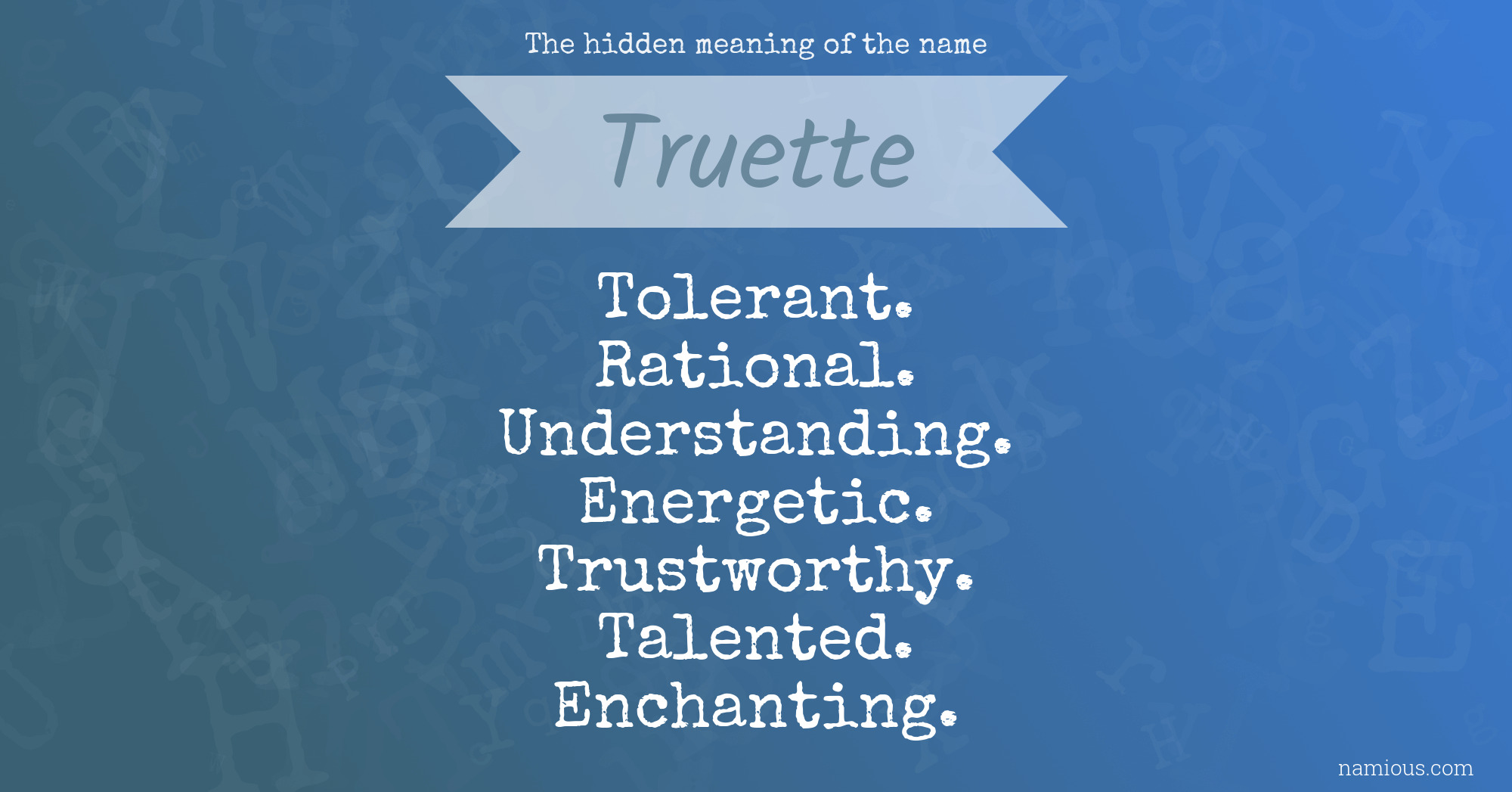 The hidden meaning of the name Truette