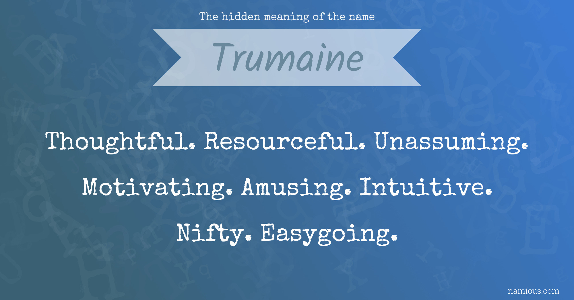 The hidden meaning of the name Trumaine