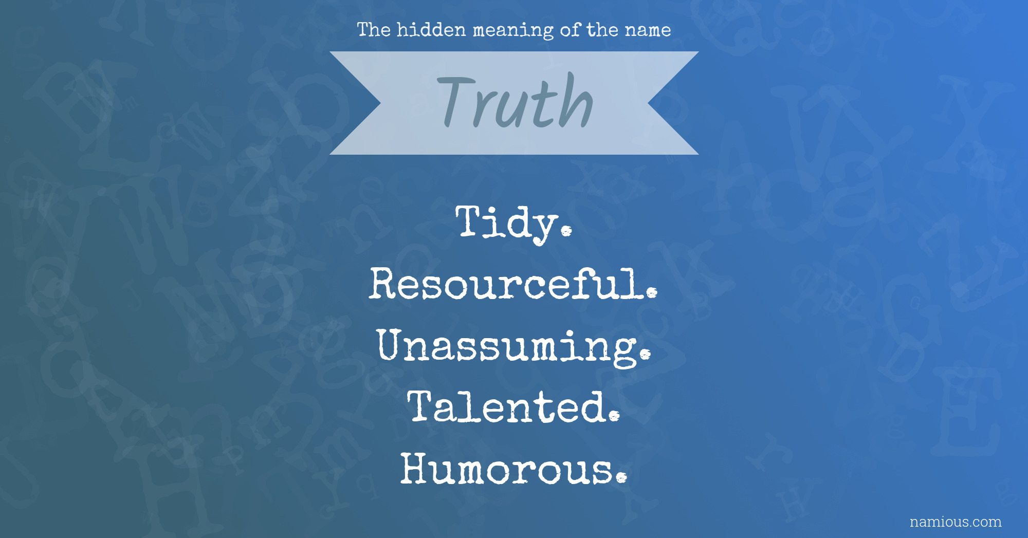 The hidden meaning of the name Truth