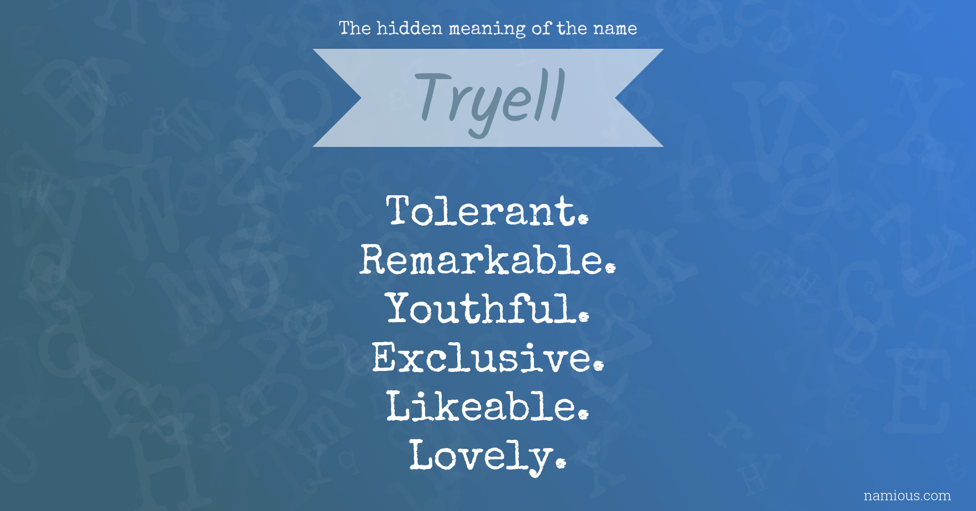 The hidden meaning of the name Tryell