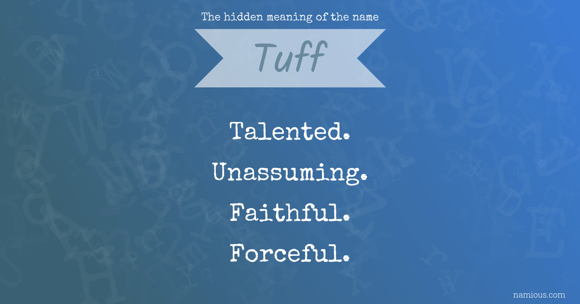 The hidden meaning of the name Tuff