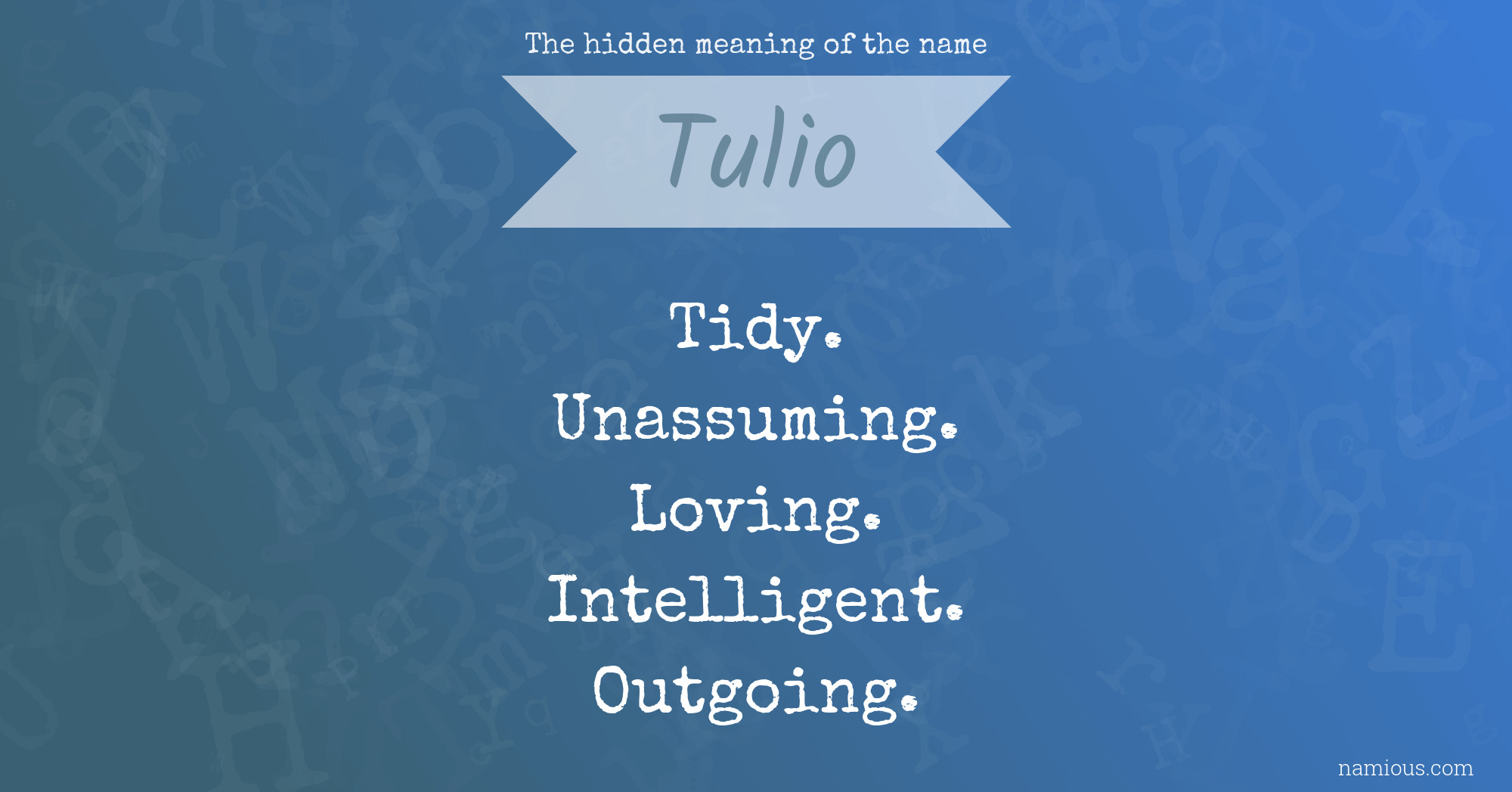 The hidden meaning of the name Tulio