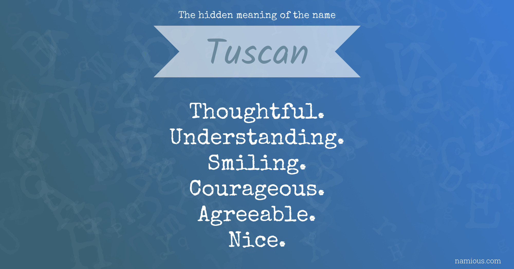 The hidden meaning of the name Tuscan